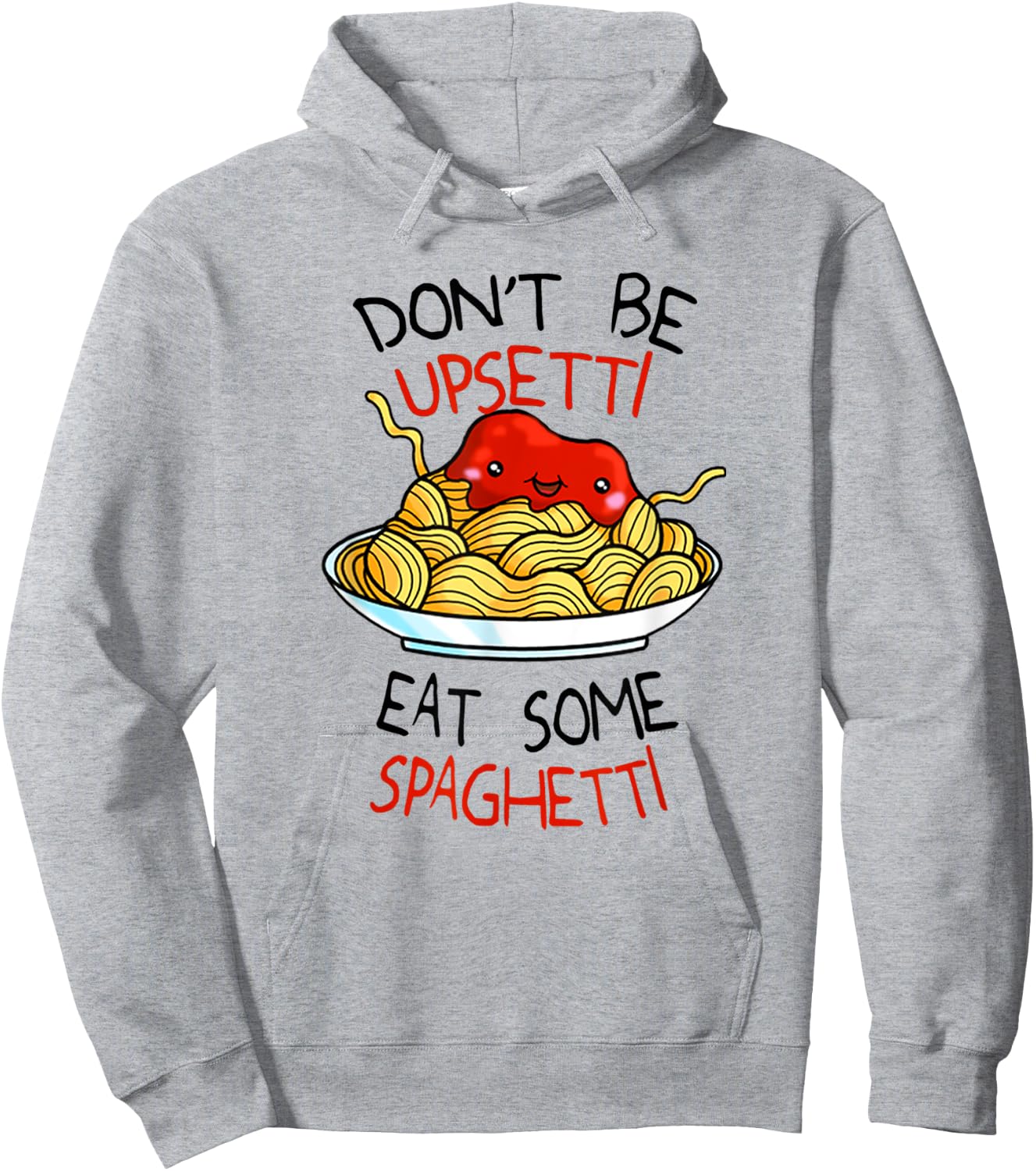 Don't Be Upsetti Eat Some Spaghetti Shirt Cute Meme Hoodie - Hoodie | Ash