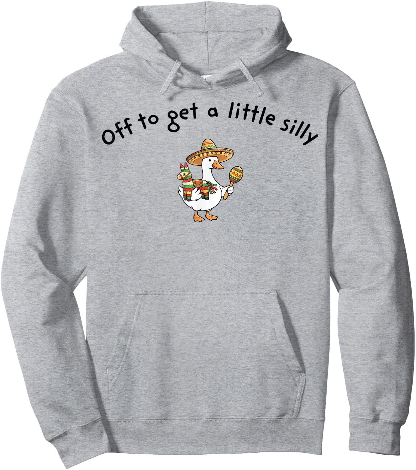 Off to get a Little Silly Cinco De Mayo Mexican Fiesta Goose Hoodie - Hoodie | Ash