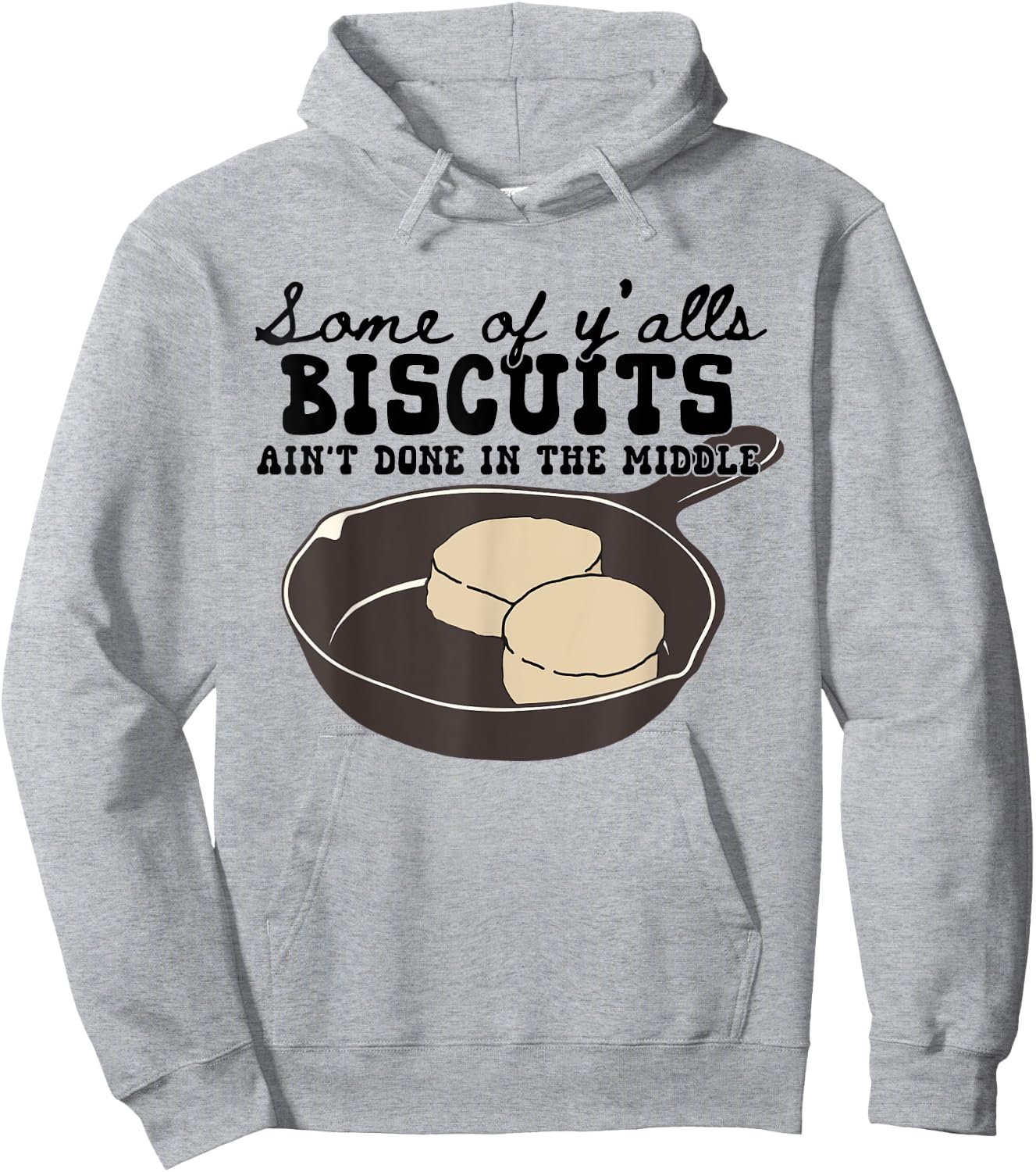 Funny Some of Y'alls Biscuits Ain't Done in the Middle Hoodie - Hoodie | Ash