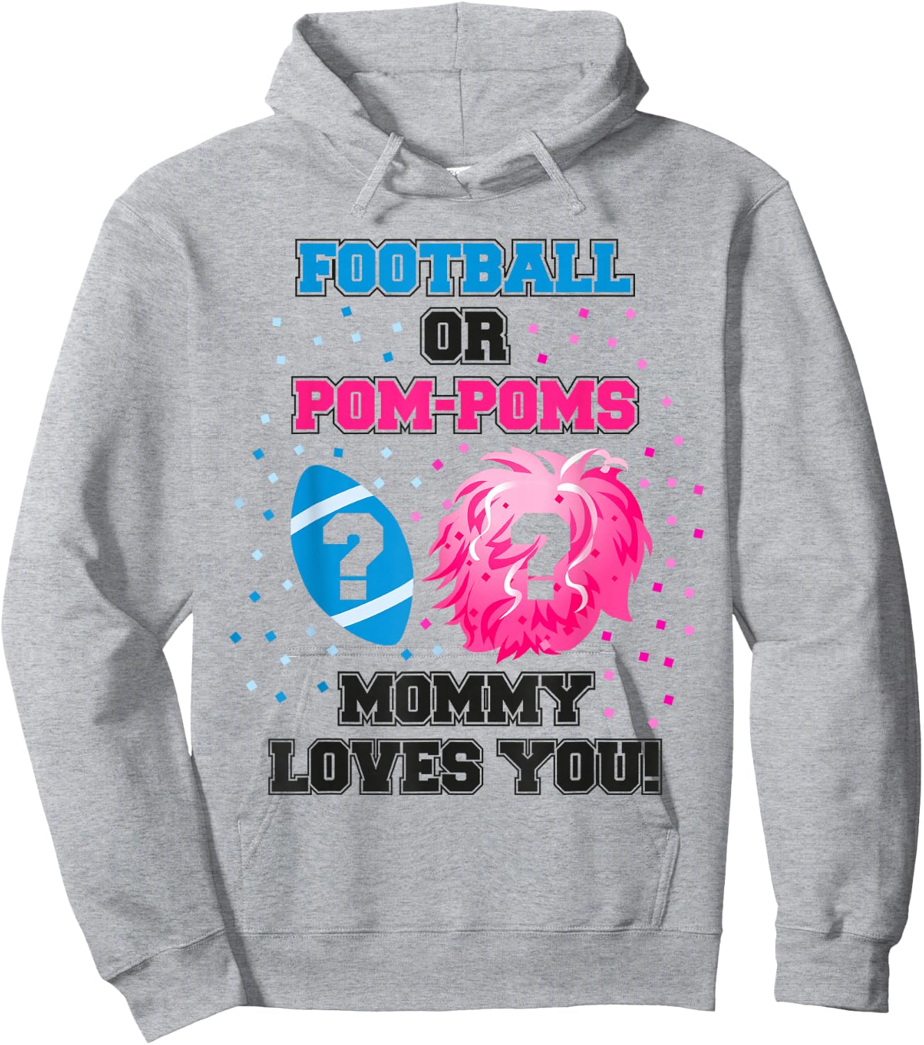 Baby Gender Reveal Shirt Football Or Pom Pom Mommy Loves You Hoodie - Hoodie | Ash