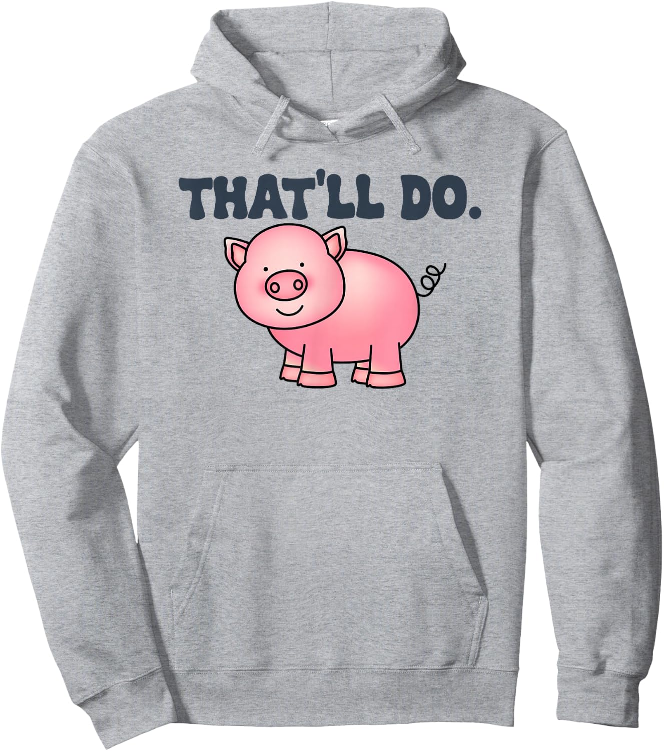 That'll Do Awesome Farm Pig And bags Decor Funny Animal Hoodie - Hoodie | Ash