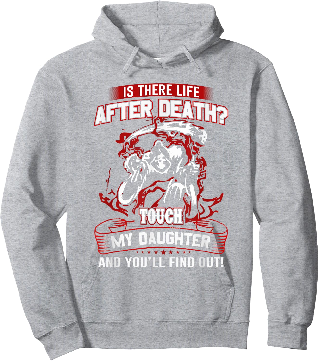 Is There Life After Death Touch My Daughter And You'll Find Hoodie - Hoodie | Ash