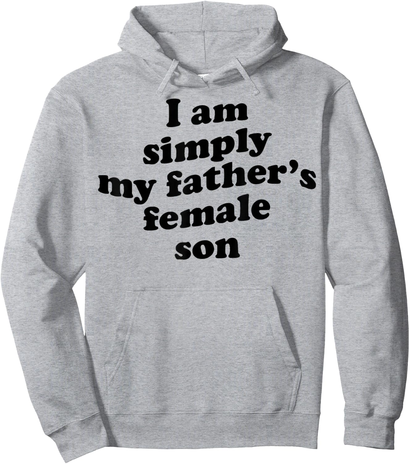 I Am Simply My Fathers Female Son Hoodie - Hoodie | Ash