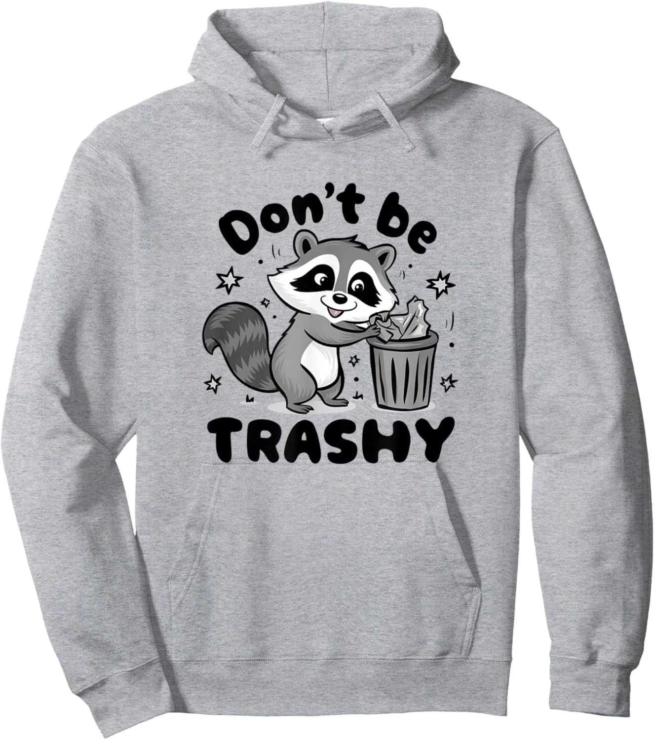 Don't Be Trashy Raccoon Anti Littering Hoodie - Hoodie | Ash
