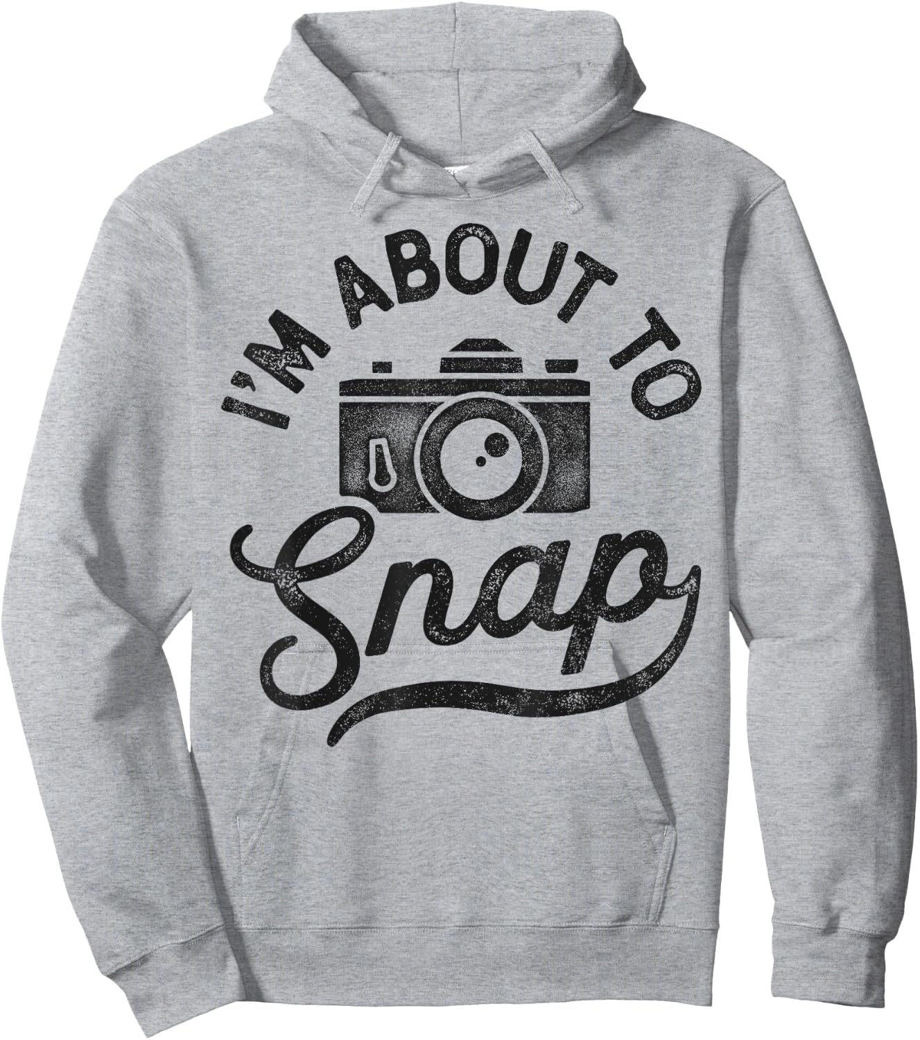 Photography I'm About To Snap Photographer Camera Men Women Hoodie - Hoodie | Ash