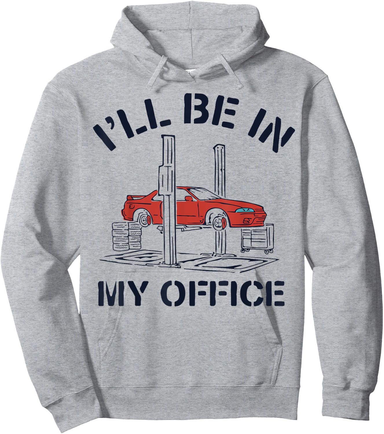 I'll Be In My Office Funny Auto Mechanic Gifts Car Mechanics Hoodie - Hoodie | Ash
