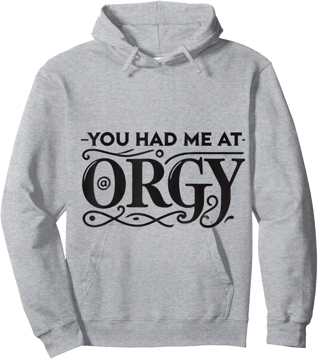 You Had Me At Orgy Swinger Lifestyle Naughty Humor Adult Hoodie - Hoodie | Ash
