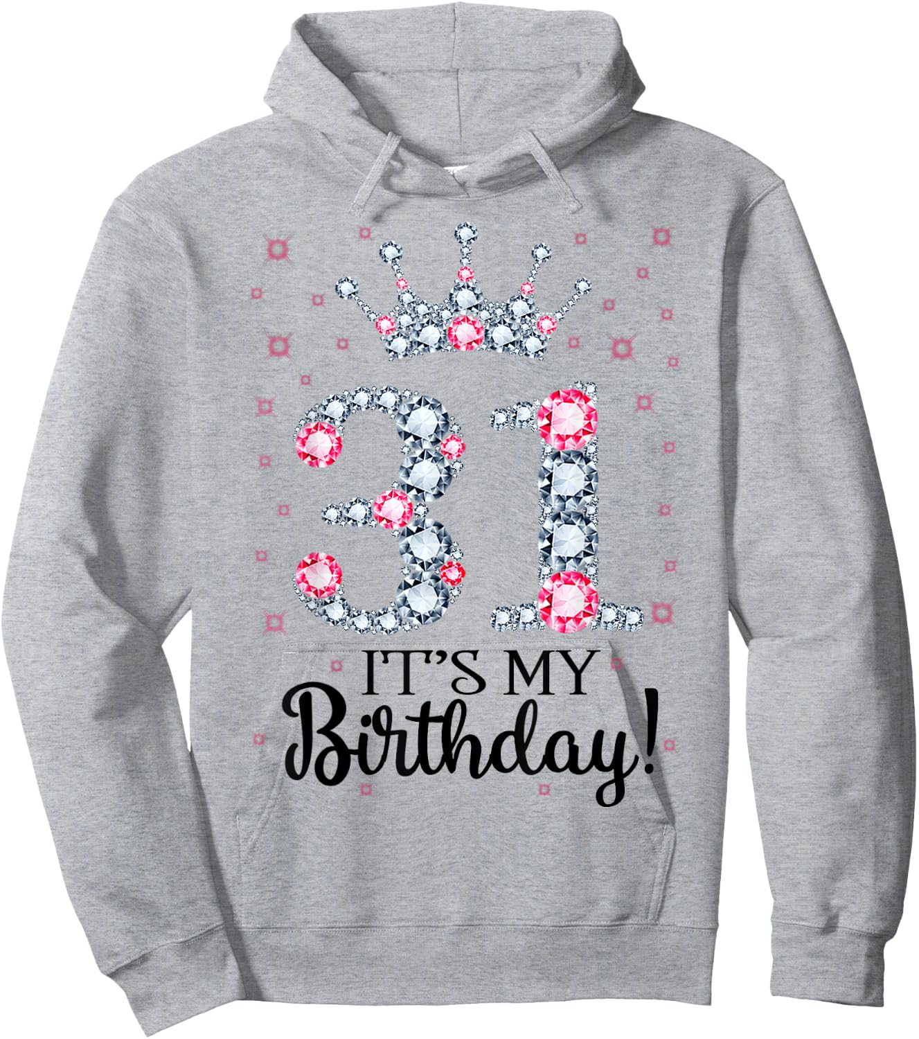 31 It's My Birthday Pink Crown 31st Birthday Gifts Hoodie - Hoodie | Ash
