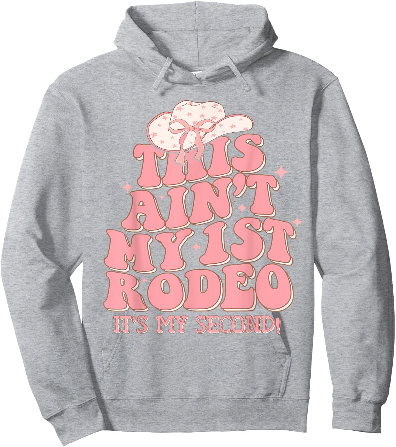 This Ain't My First Rodeo It's My Second Western Birthday Hoodie - Hoodie | Ash