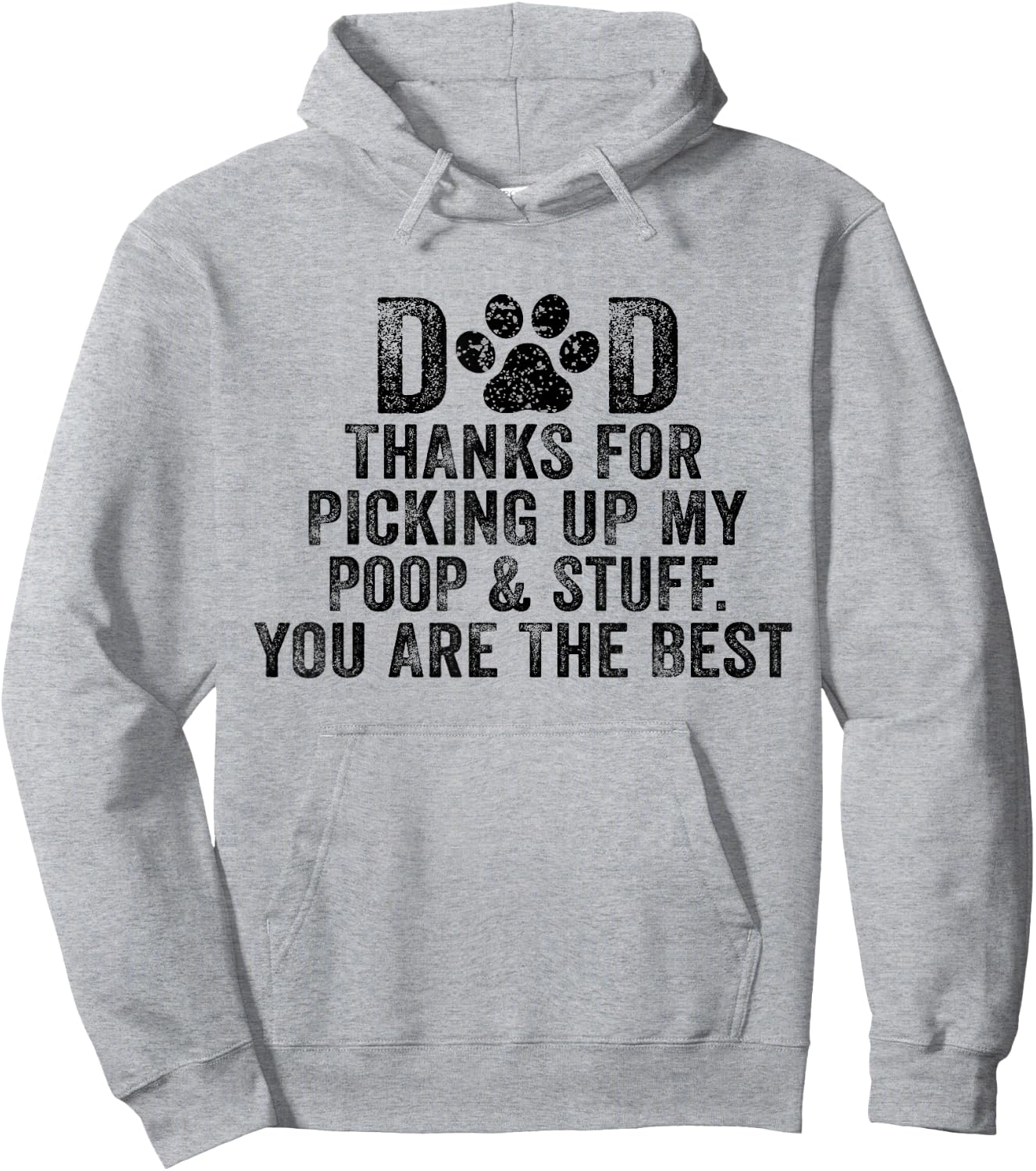 Dad Thanks For Picking Up My Poop and Stuff You Are The Best Hoodie - Hoodie | Ash