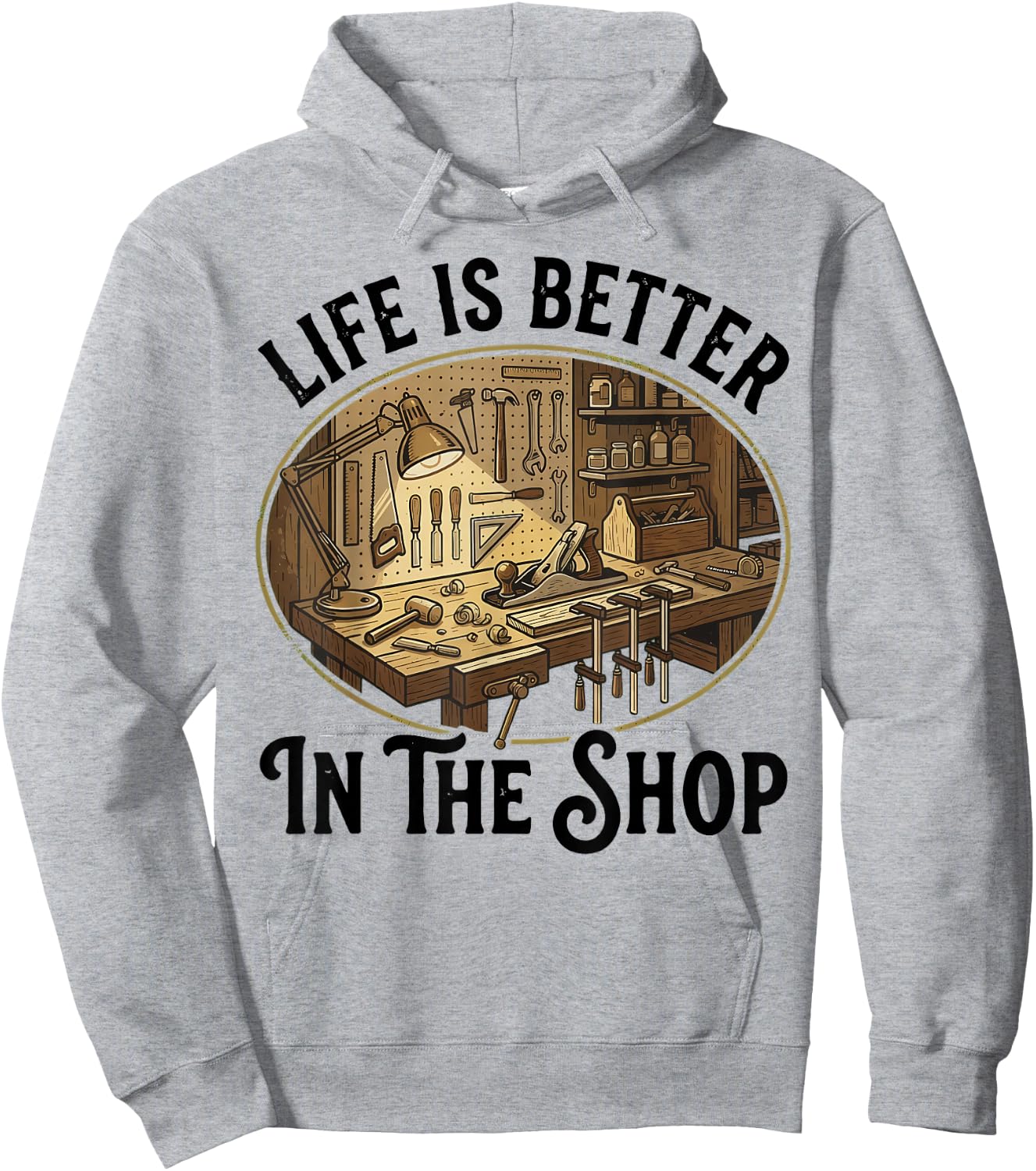 Life is Better in The Shop Woodworking Workshop Art Hoodie - Hoodie | Ash