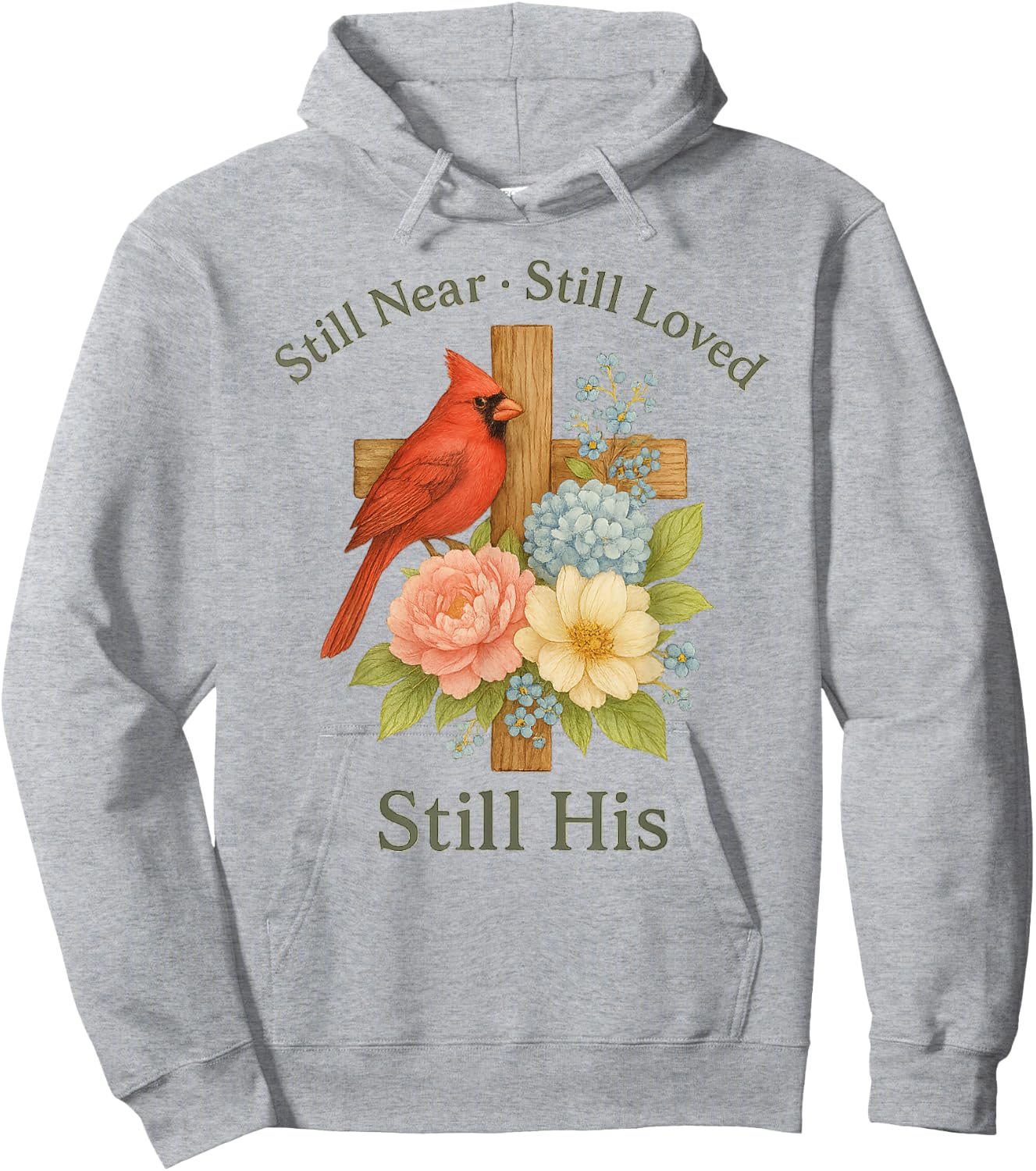 Floral Cardinal Bird Still Near Still Loved Still His Hoodie - Hoodie | Ash