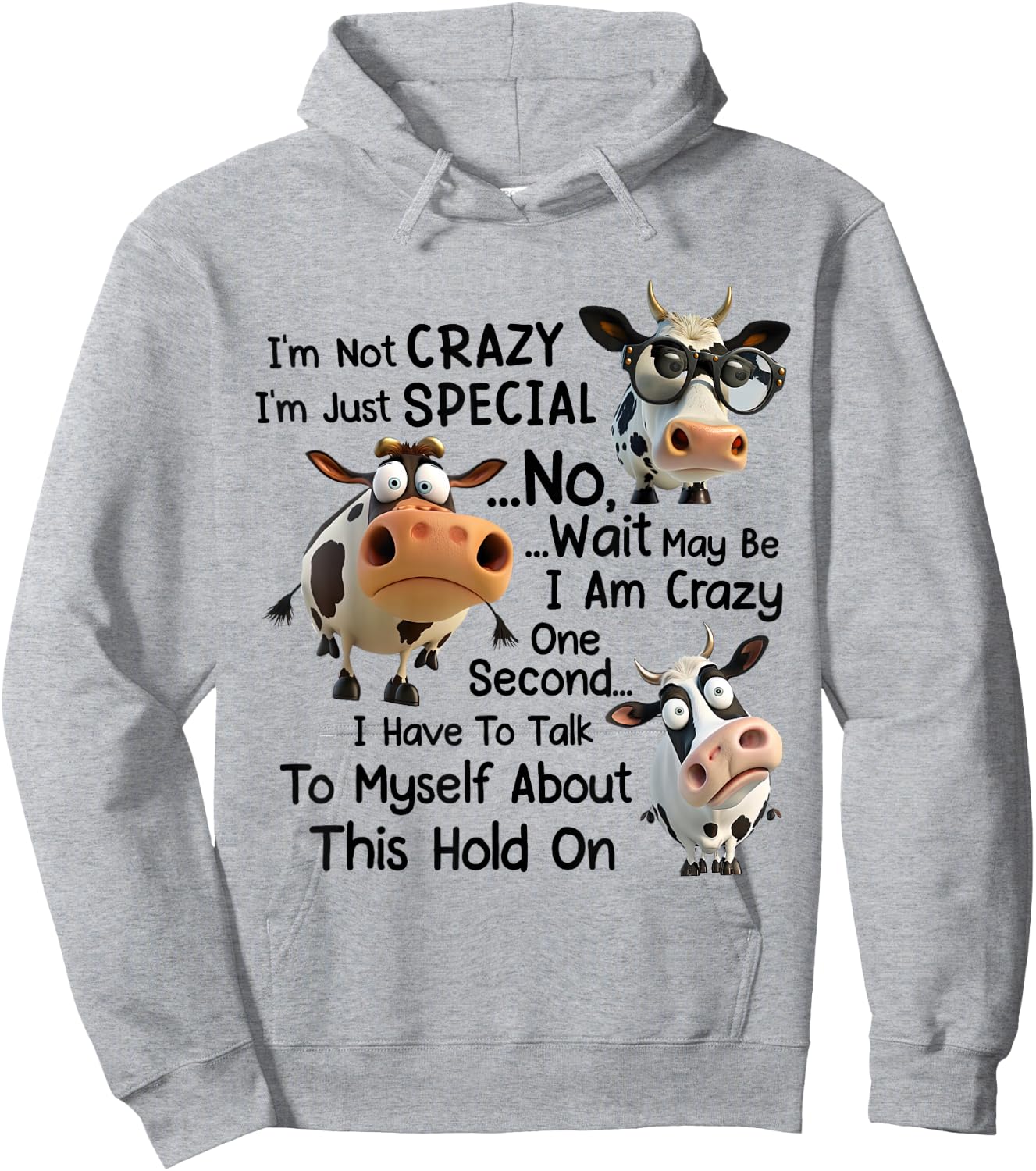Funny Dairy Cow I'm Not Crazy I'm Just Special No Wait Hoodie - Hoodie | Ash