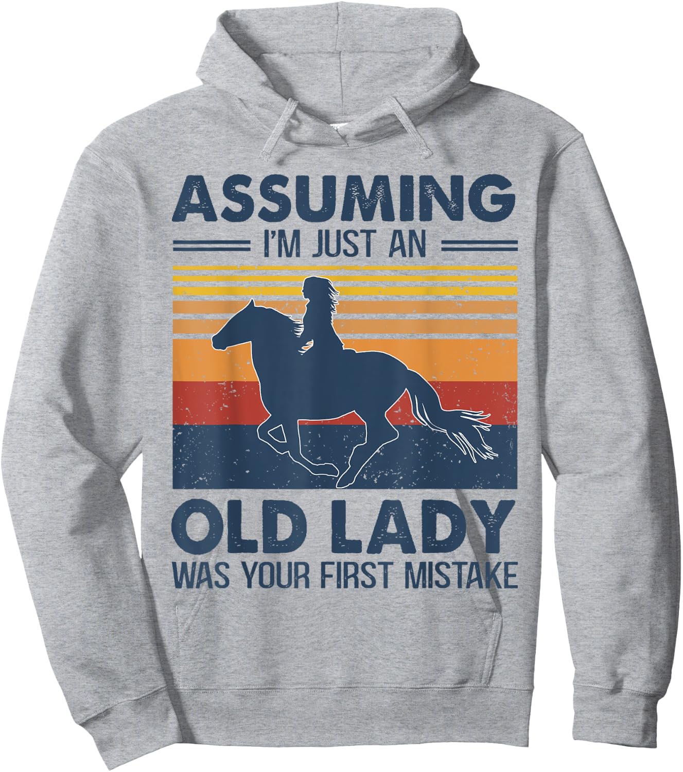 Assuming I'm Just An Old Lady Was Your First Mistake Horses Hoodie - Hoodie | Ash