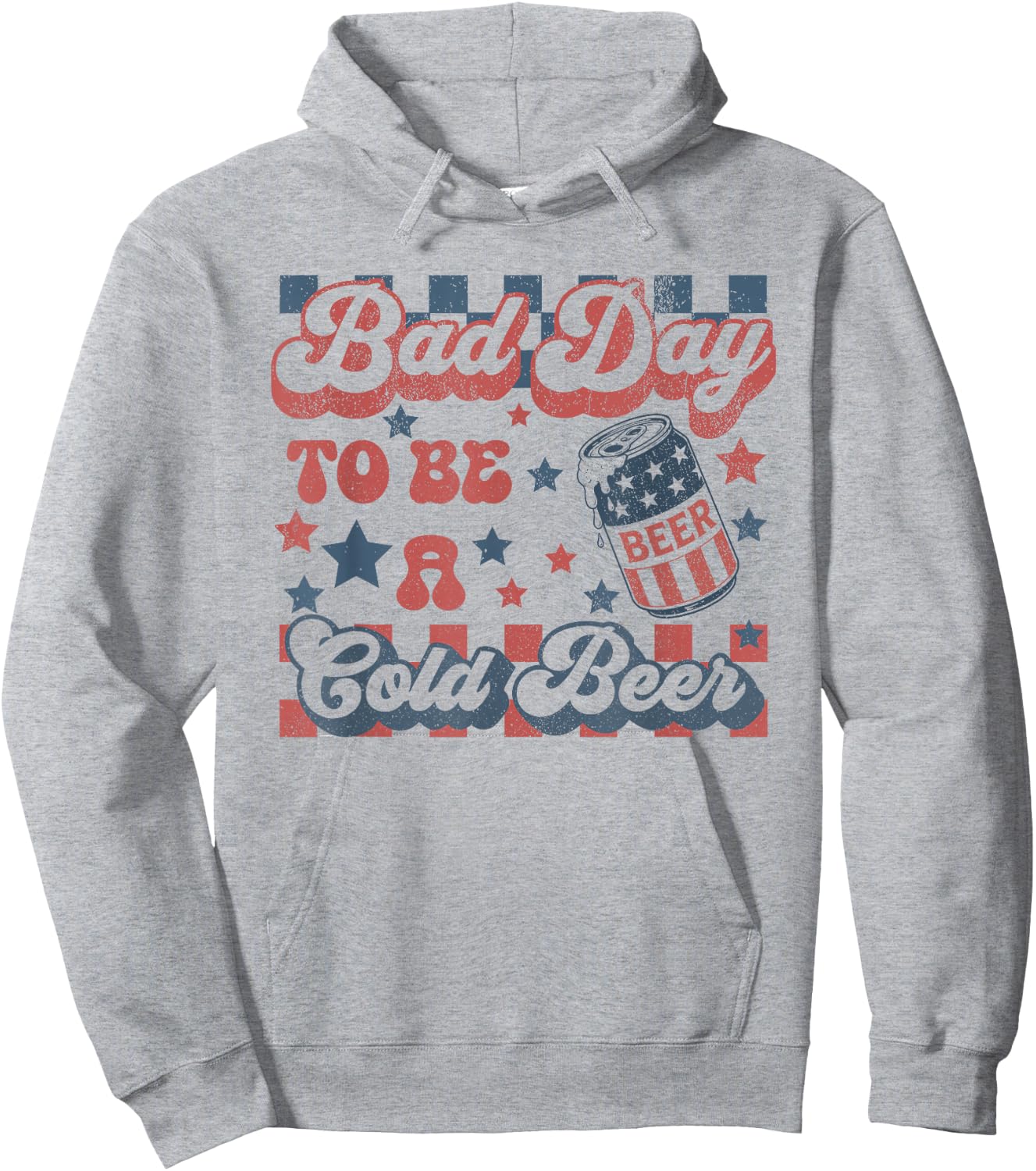 Bad Day to Be A Cold Beer Funny Drinking 4th of July Hoodie - Hoodie | Ash