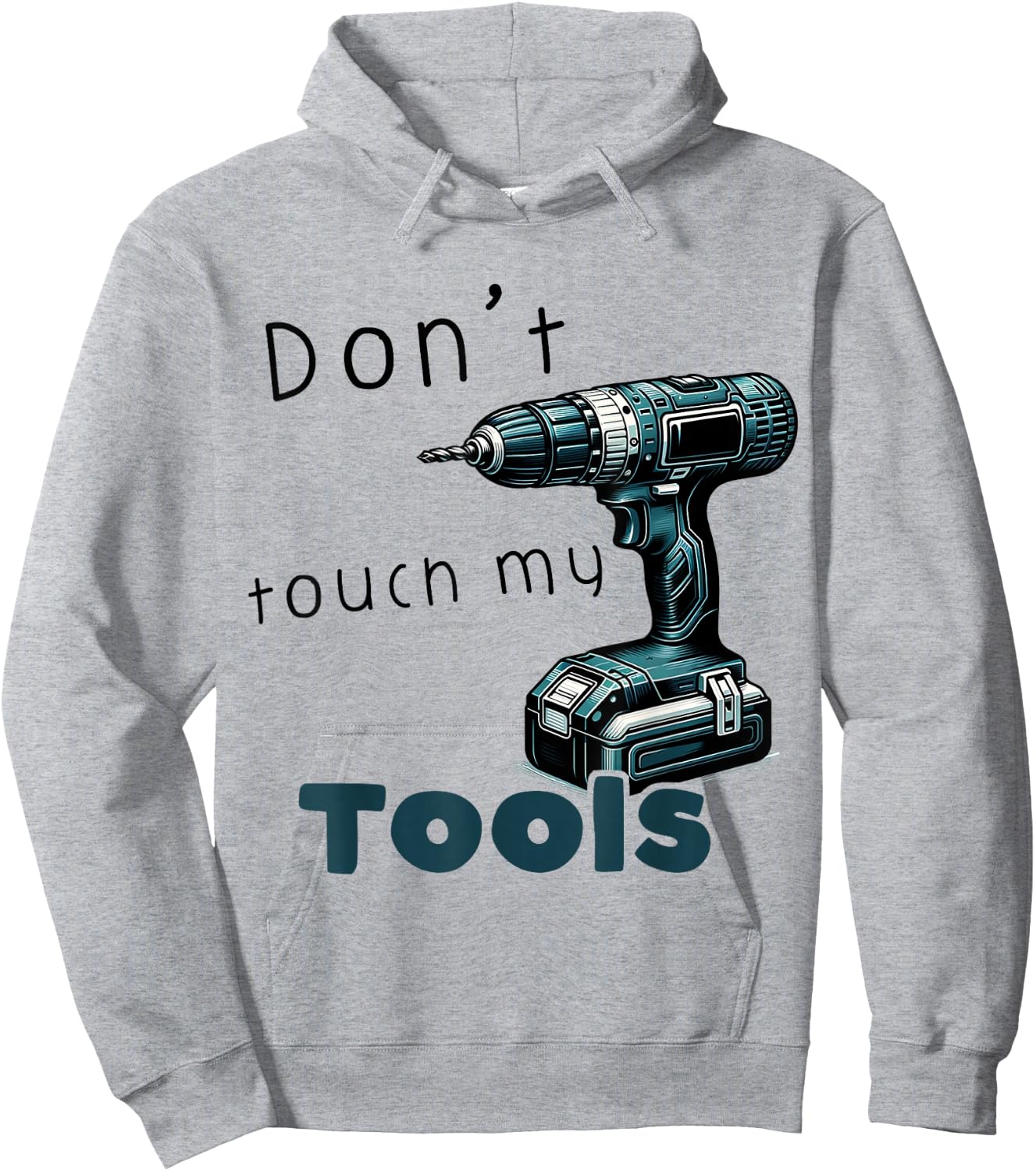 Don't Touch My Tools Cordless Screwdriver Drill Carpenter's , blue Hoodie - Hoodie | Ash
