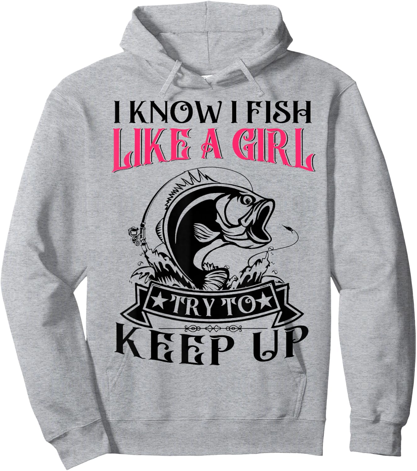 Women I Know I Bass Fish Like Girl Try Keep Up Funny Fishing Hoodie - Hoodie | Ash