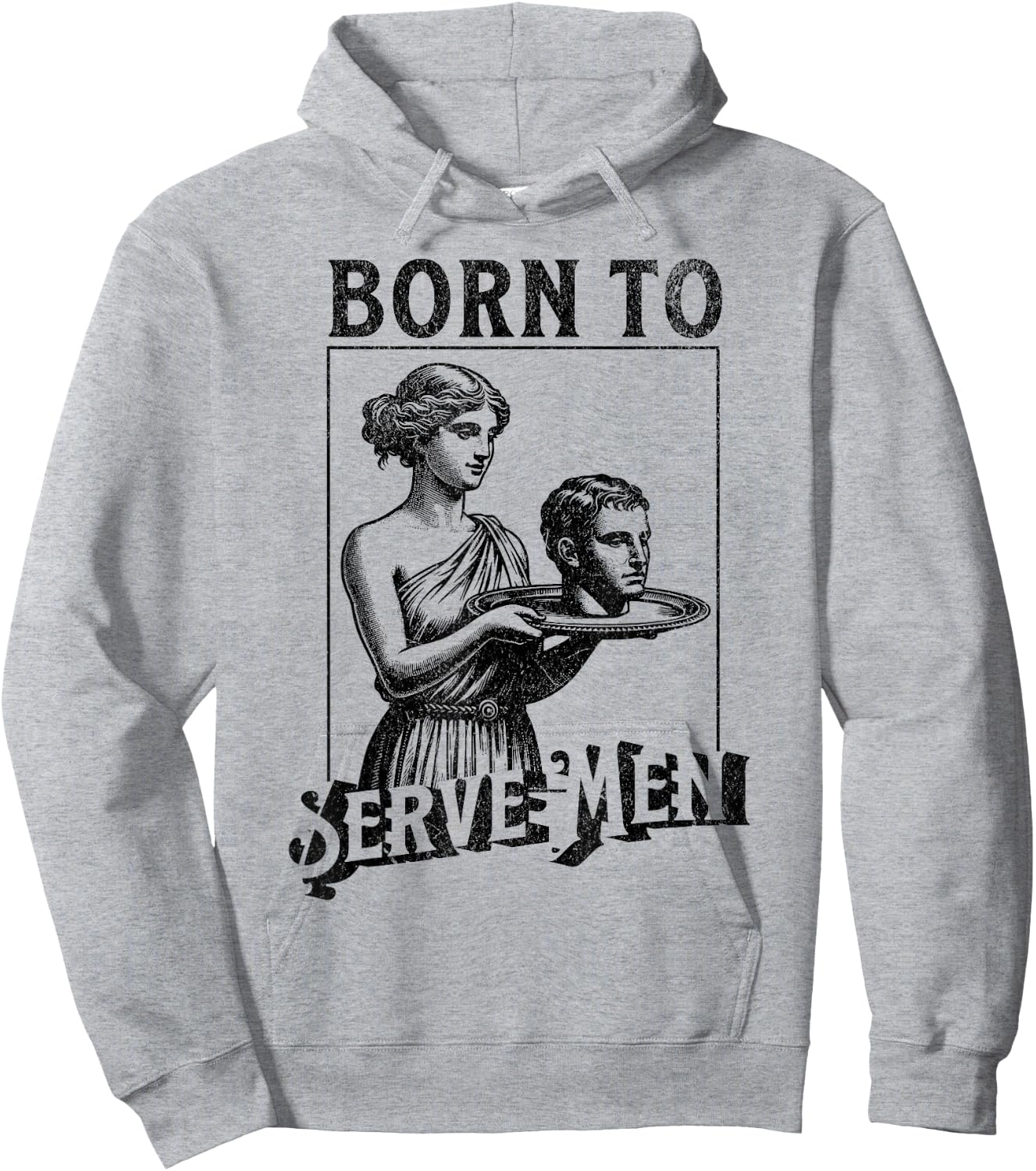 Women Are Born To Serve Men Funny Retro Girls , White Hoodie - Hoodie | Ash