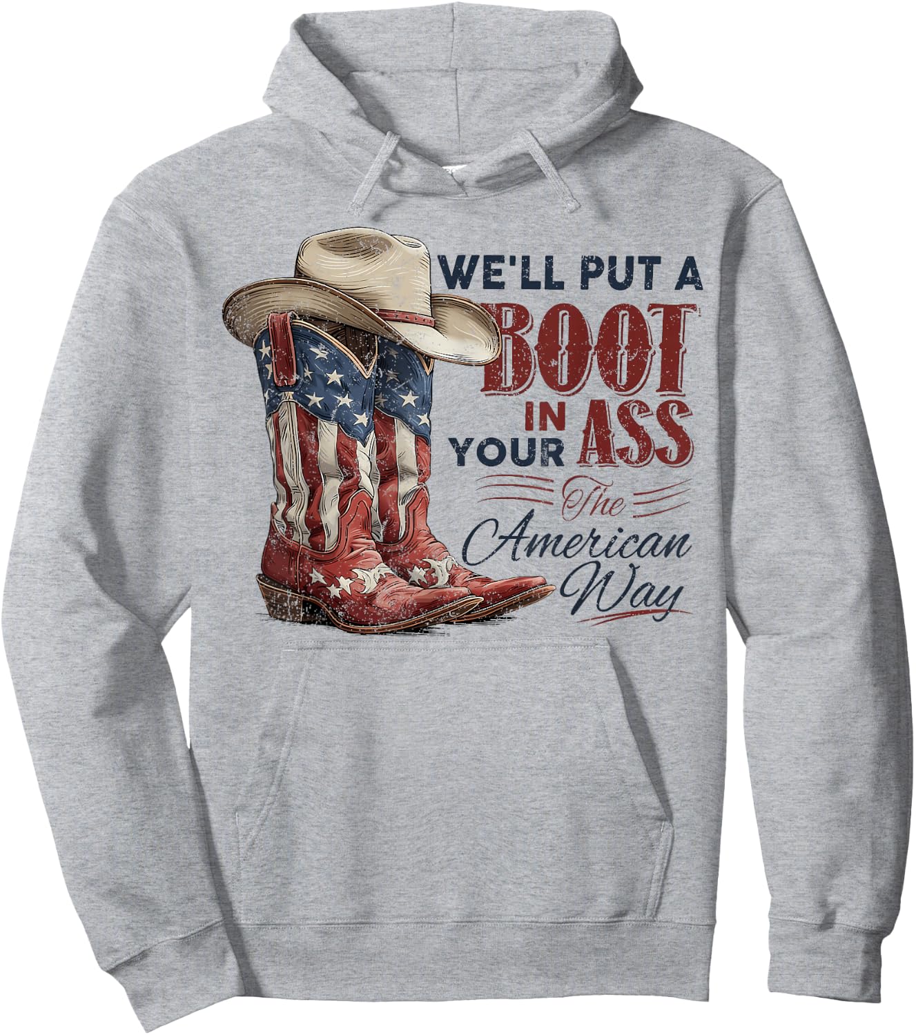We'll Put A Boot in Your Ass Western Cowgirl 4th of July Hoodie - Hoodie | Ash