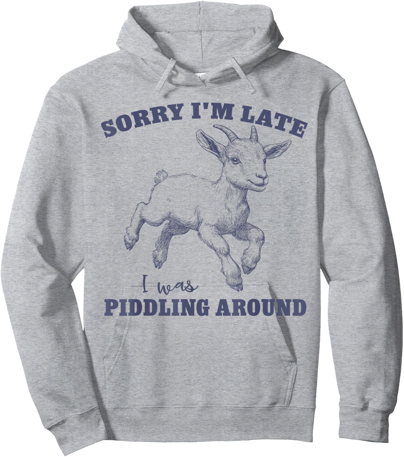 Easily Distracted Sorry I'm Late I Was Piddling Around Hoodie - Hoodie | Ash