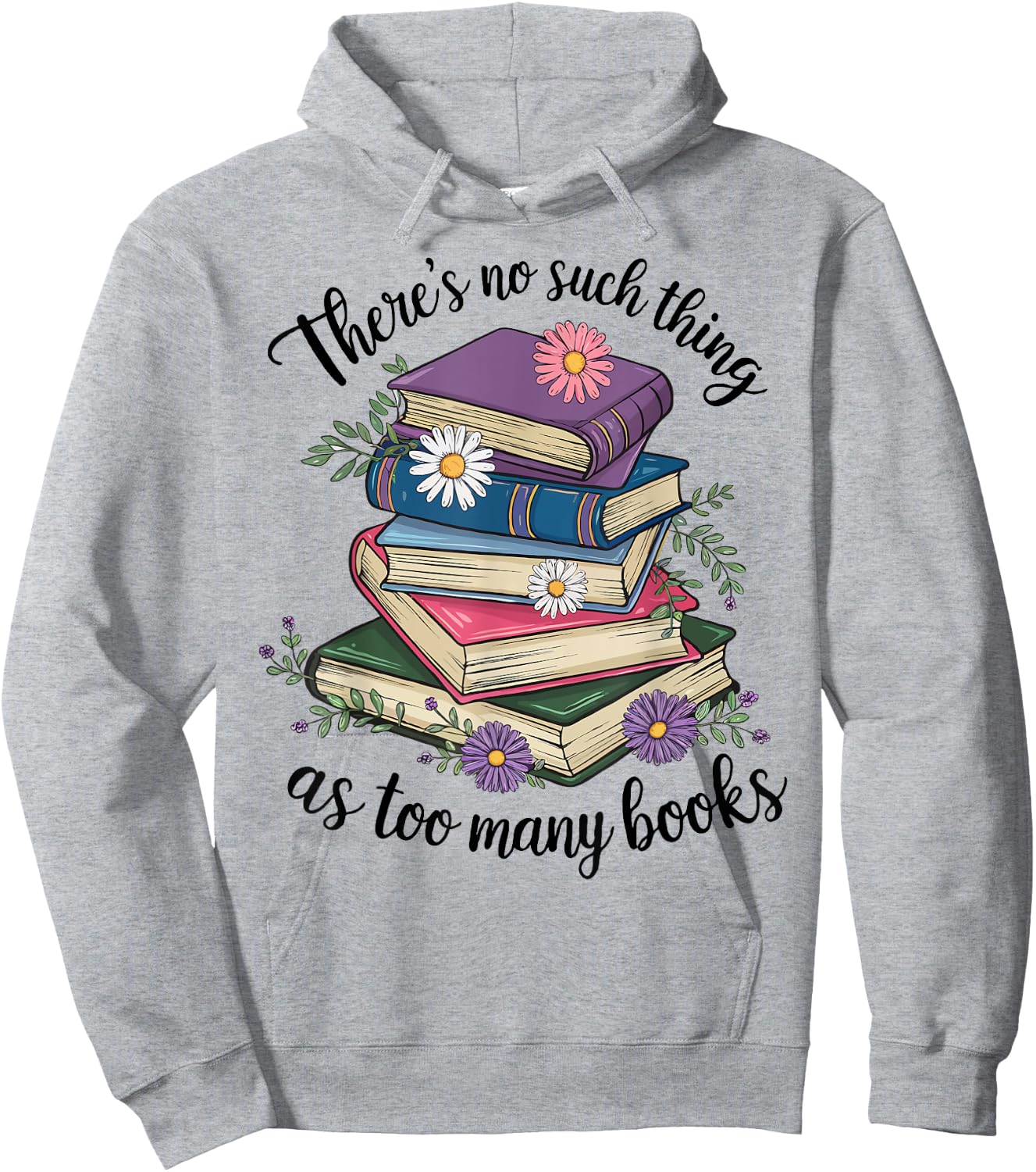 There Is No Such Thing As Too Many Books Lover Women Kids Hoodie - Hoodie | Ash
