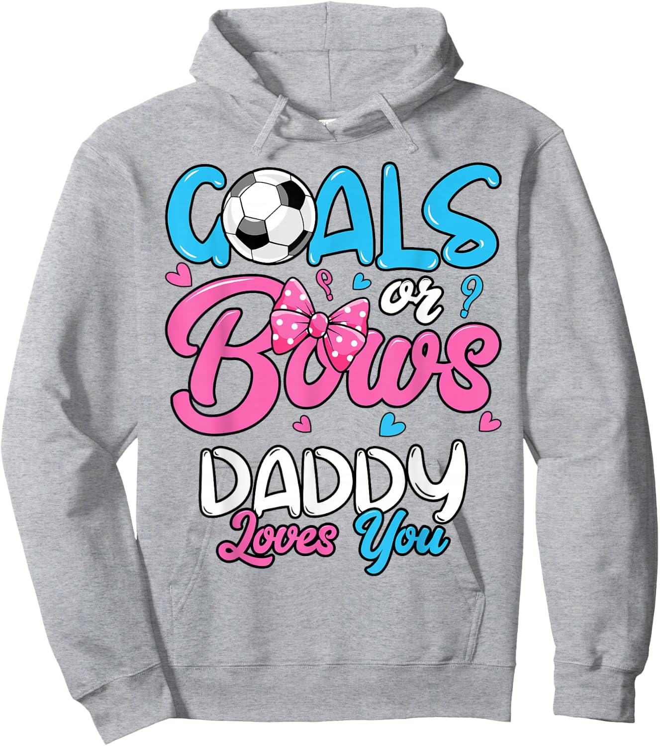 Gender Reveal Goals Or Bows Daddy Loves You Soccer Hoodie - Hoodie | Ash