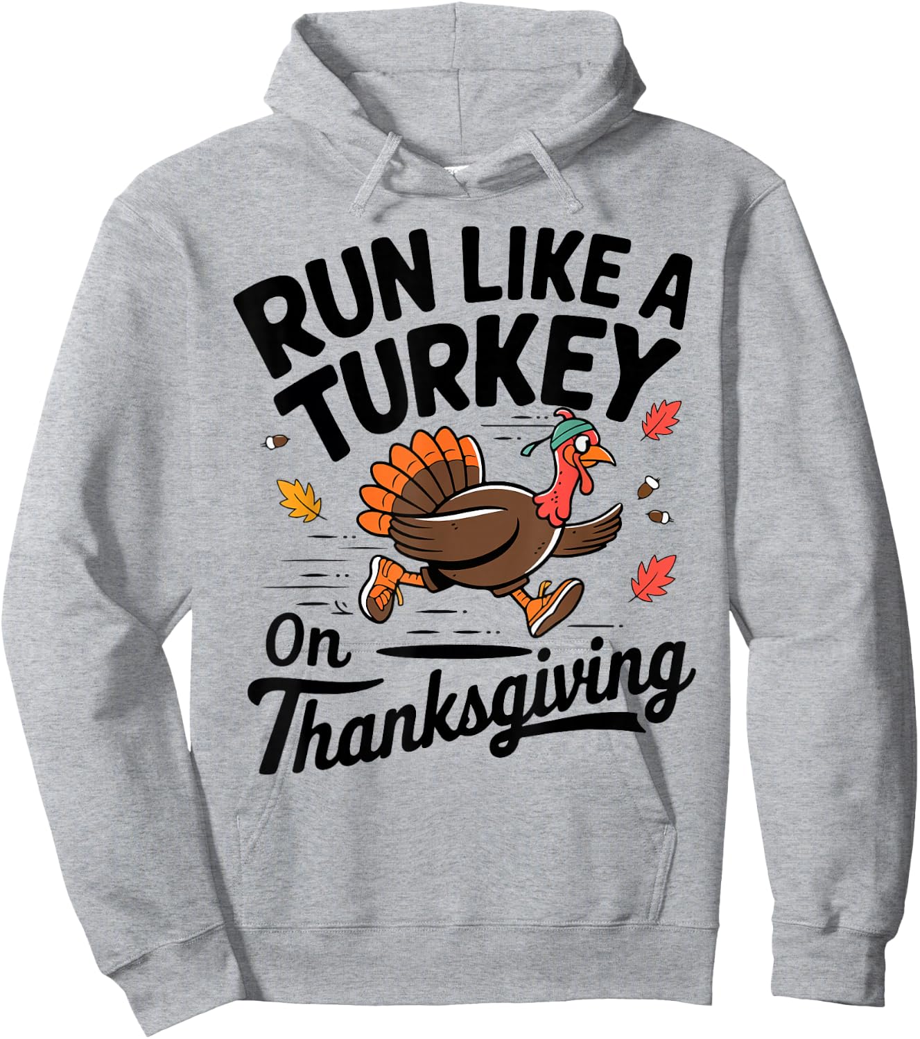 Turkey Trot Run like A Turkey On Thanksgiving Race Men Women Hoodie - Hoodie | Ash