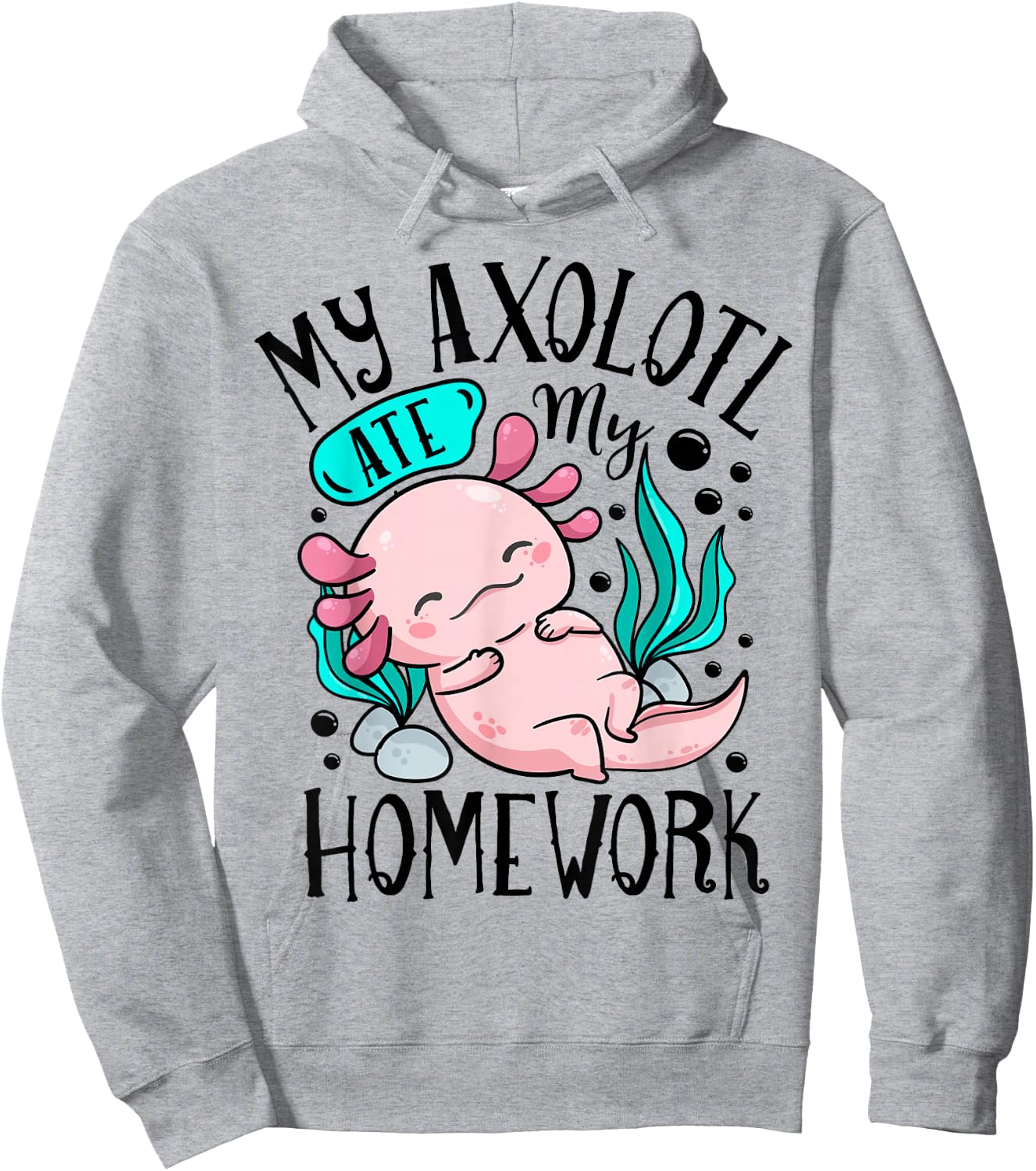 My Axolotl Ate My Homework Funny Boys Girls Students School Hoodie - Hoodie | Ash