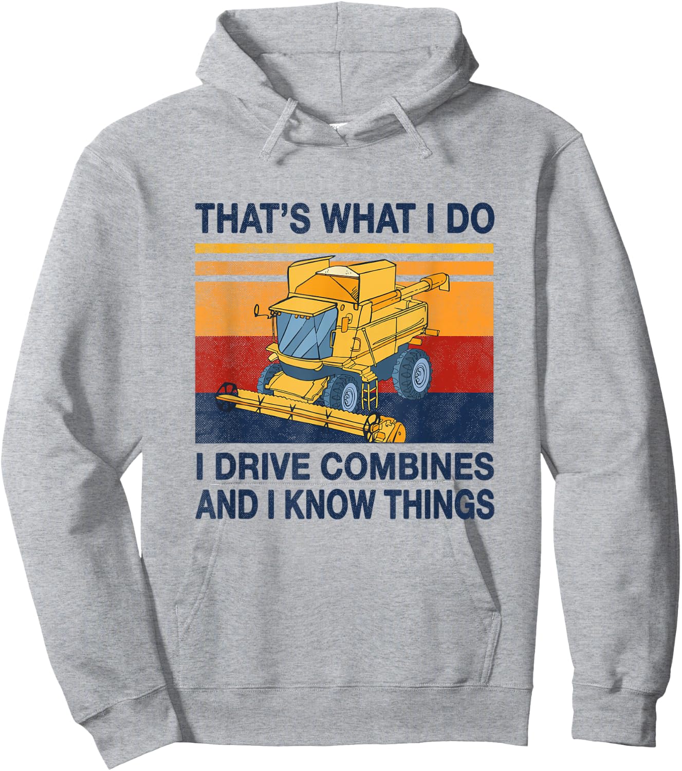 That's what i do i drive combine harvesters and know things Hoodie - Hoodie | Ash