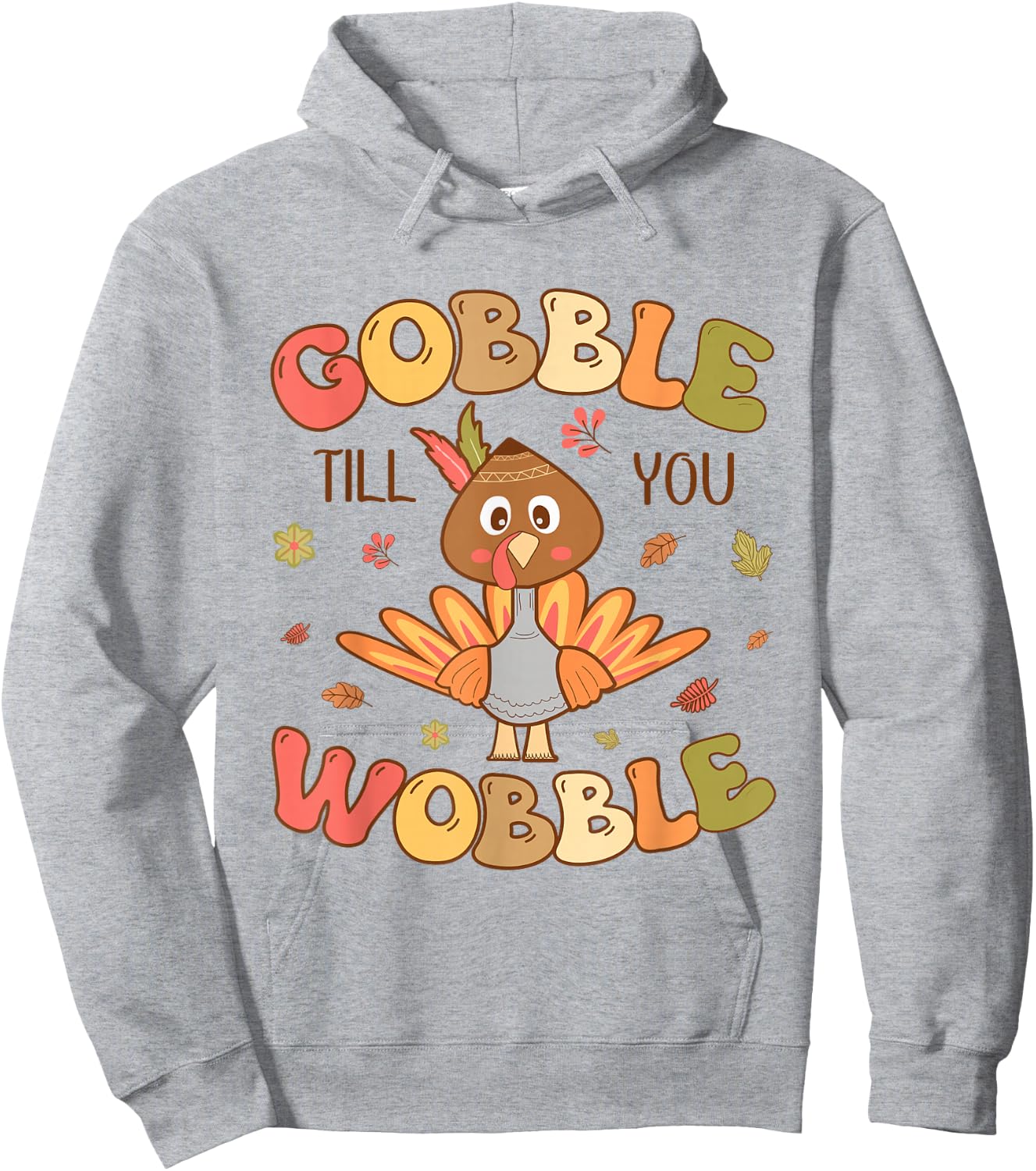 Gobble till you Wobble Kids Outfit Toddler Thanksgiving Hoodie - Hoodie | Ash