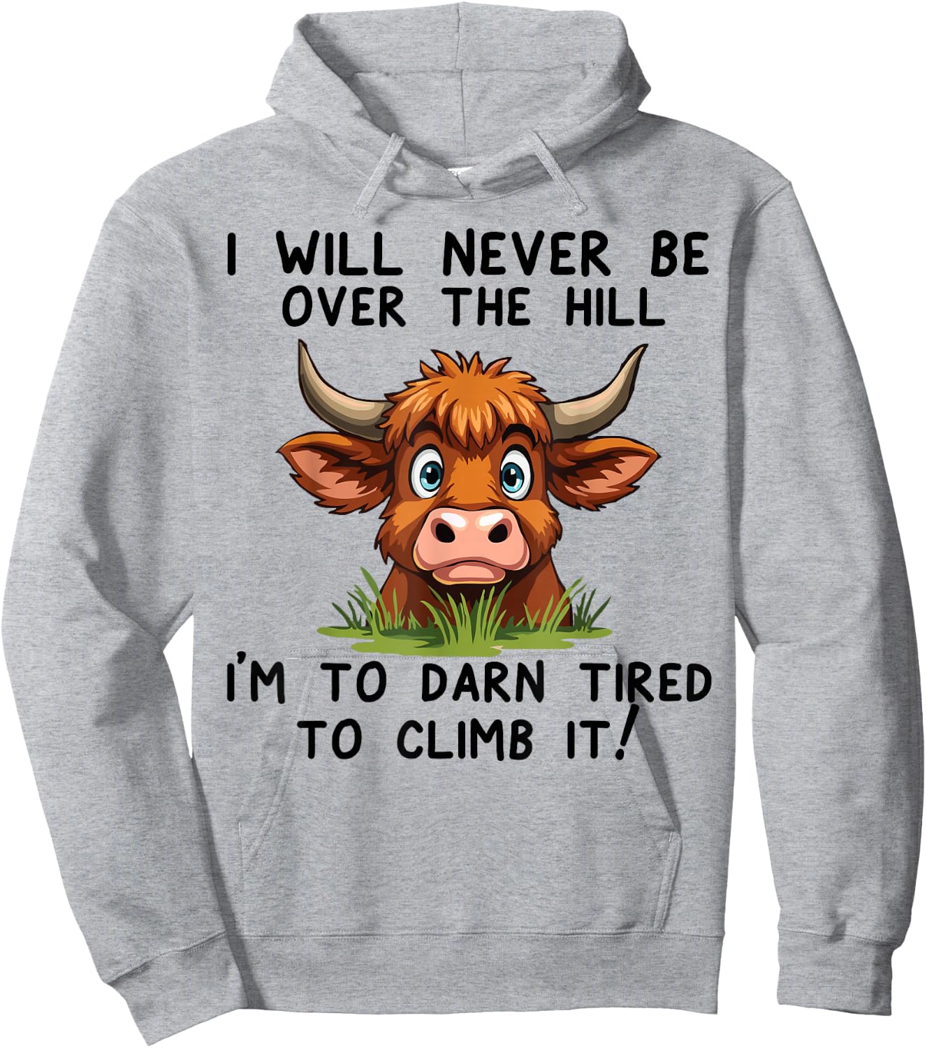 Funny Cow saying Gifts I Will Never Be Over The Hill Hoodie - Hoodie | Ash