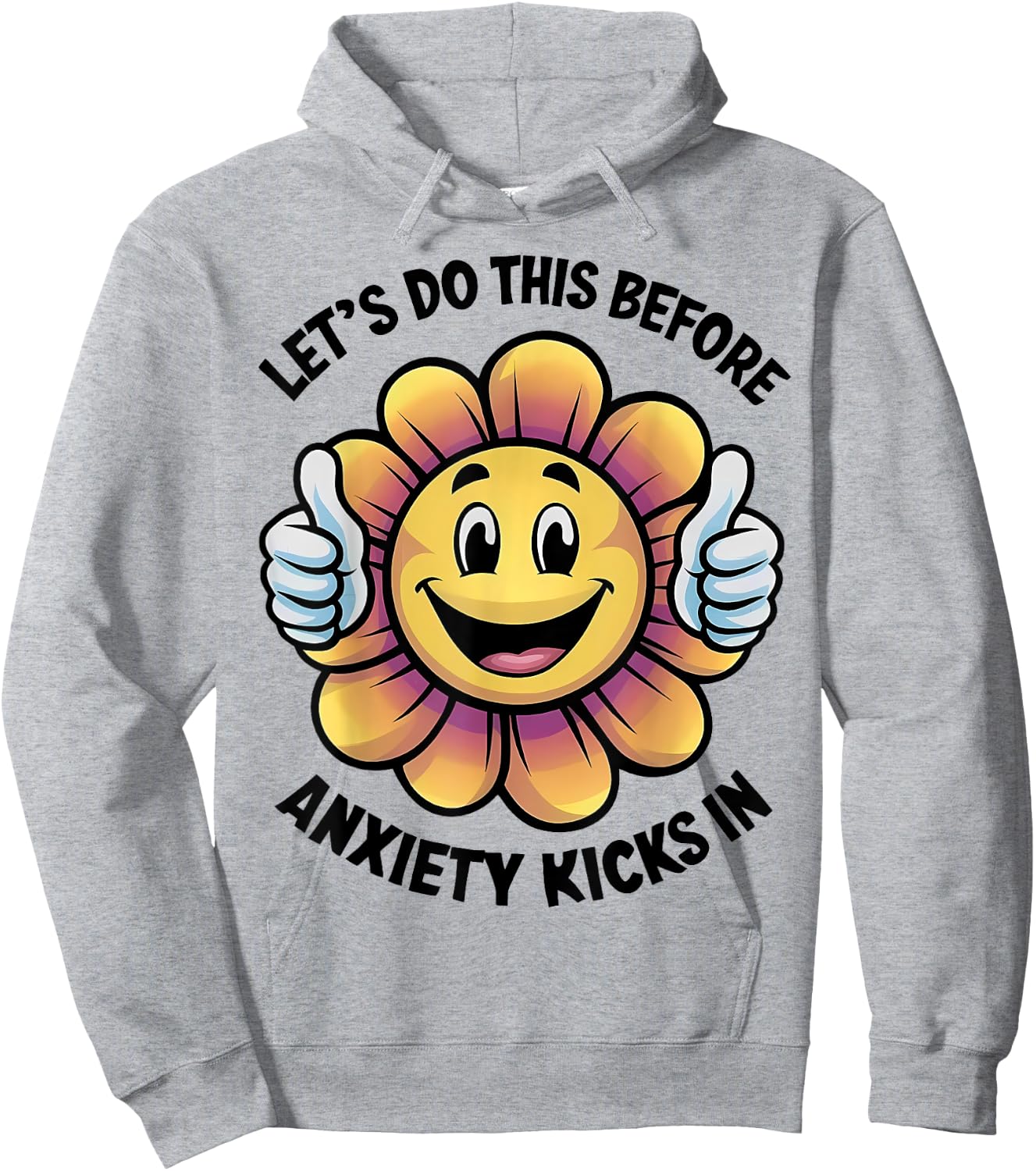 Let's Do This Before Anxiety Kicks In Hoodie - Hoodie | Ash