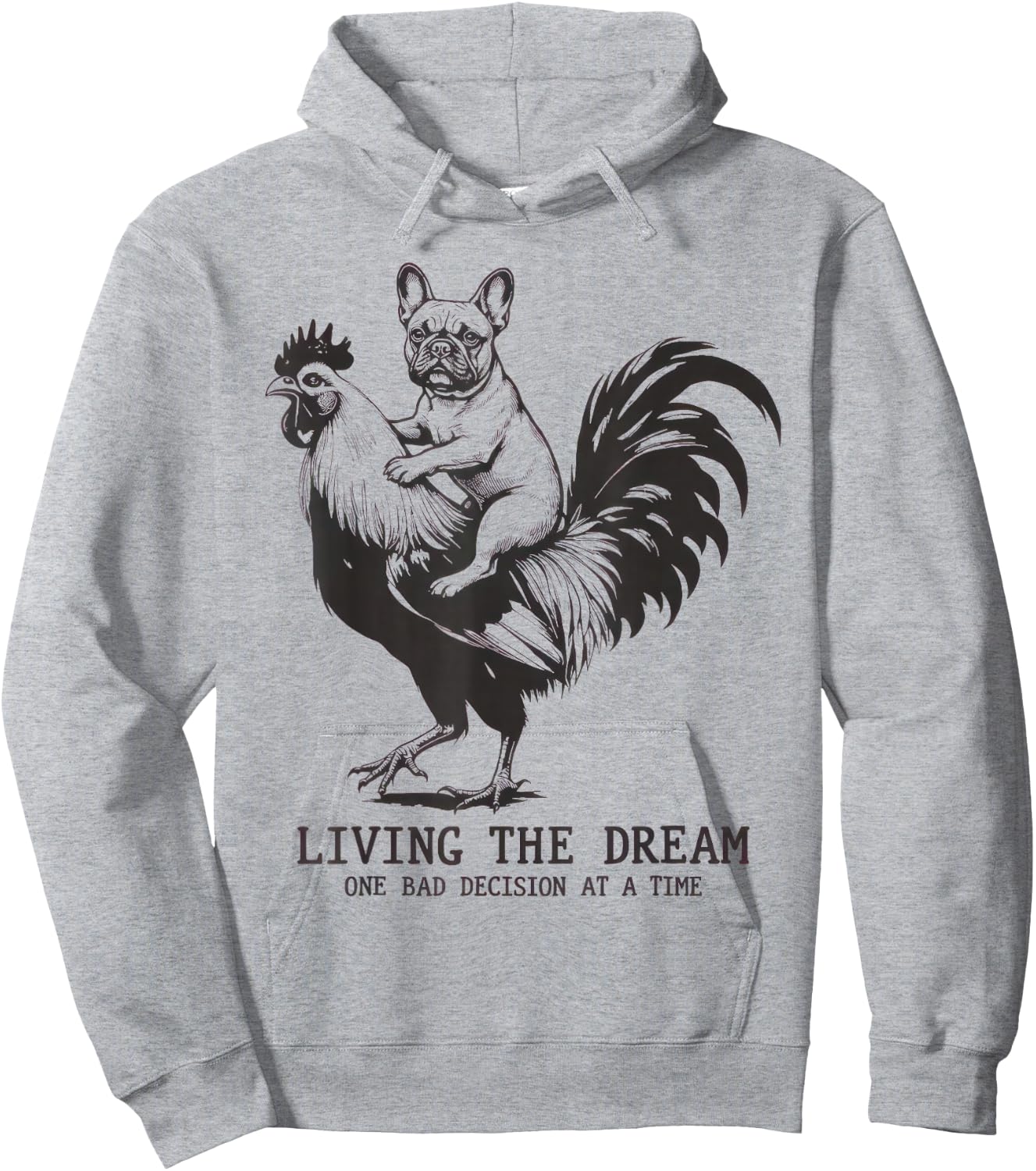 Living The Dream One Bad Decision At A Time Frenchie Bulldog Hoodie - Hoodie | Ash