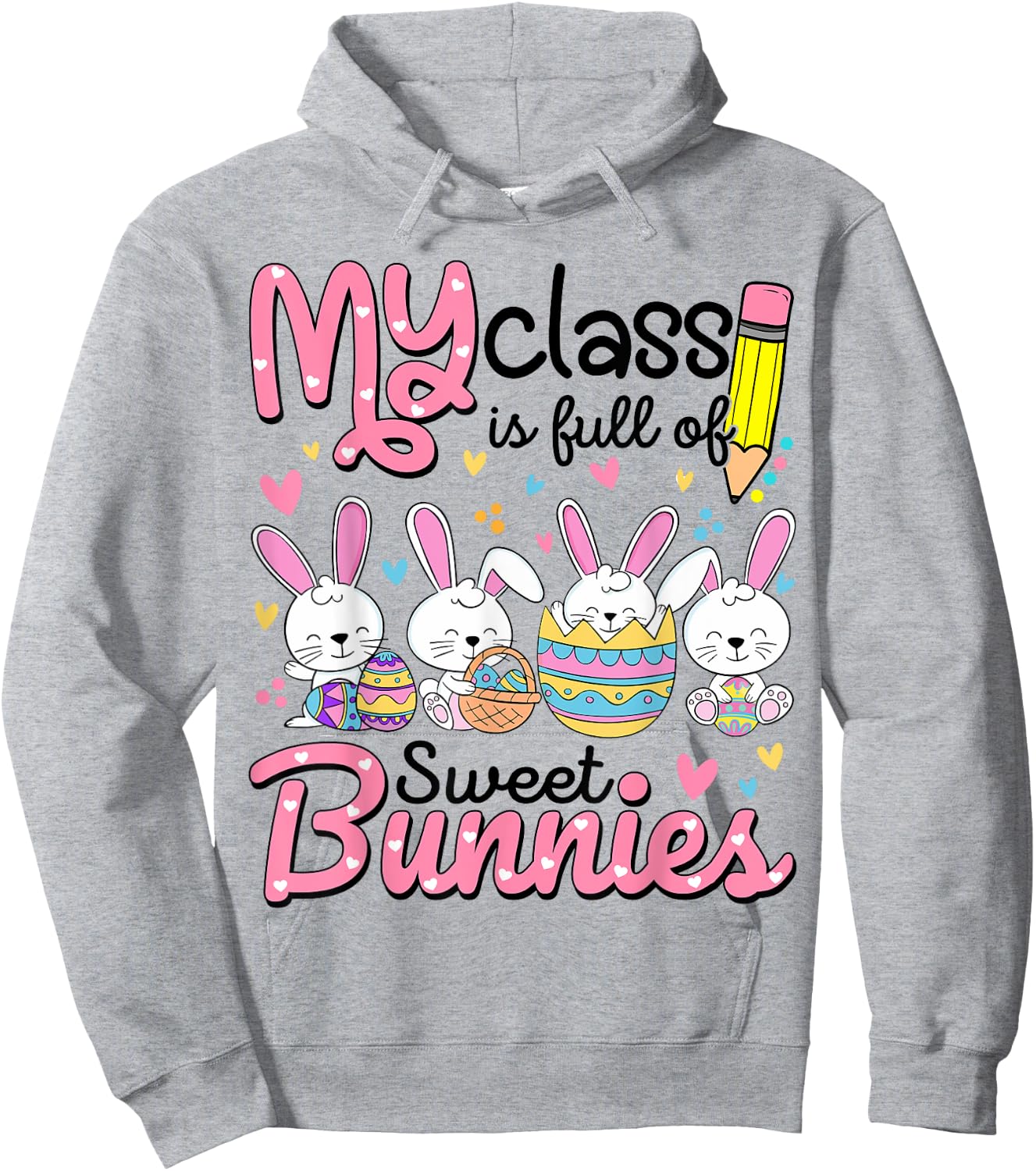 Teacher Easter Shirt My Class is Full Of Sweet Bunnies Hoodie - Hoodie | Ash