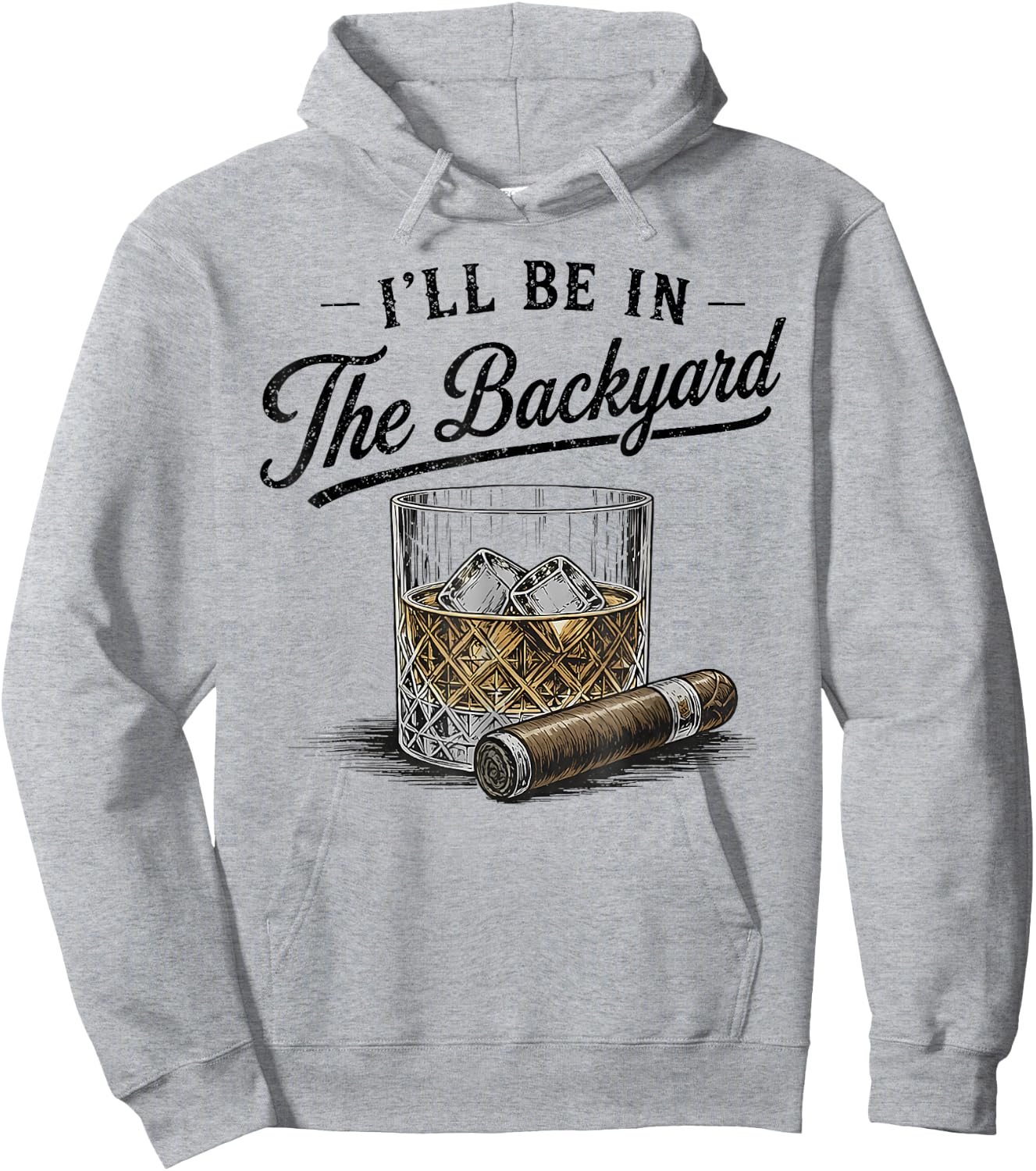 I'll Be in The Backyard Funny Father's Day Hoodie - Hoodie | Ash