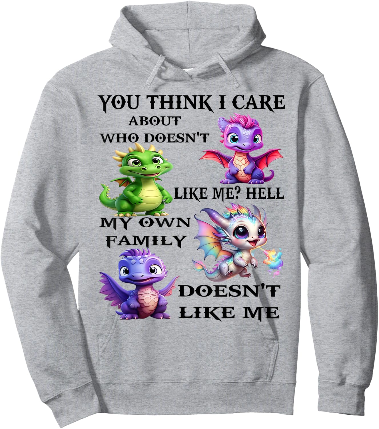 You think I care about who doesn't likes me hell my own Hoodie - Hoodie | Ash