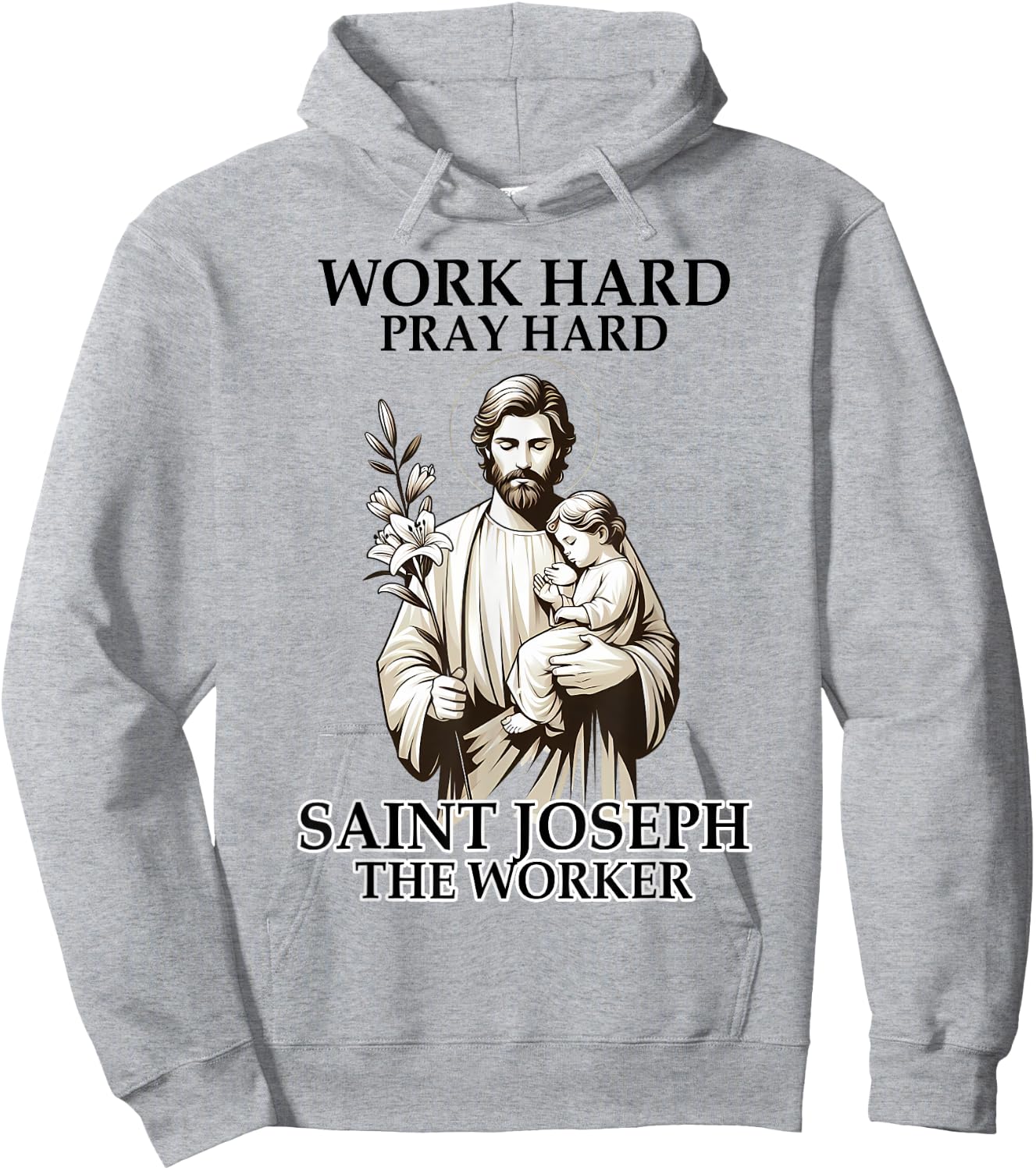 Catholic Works Hard Prays Hard Saint Joseph The Worker Hoodie - Hoodie | Ash