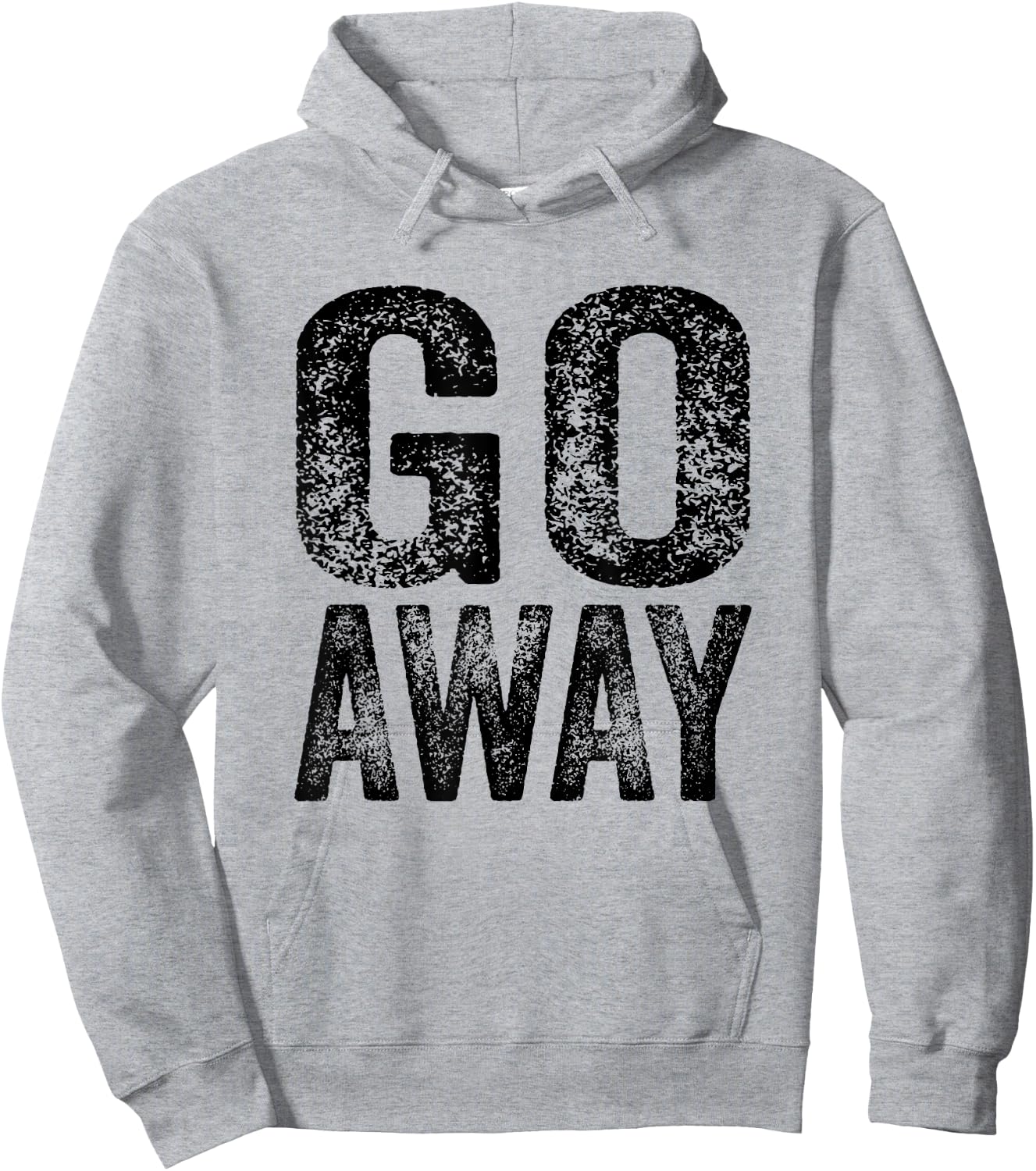 Go Away Funny Saying Sarcastic Vintage Distressed Retro Hoodie - Hoodie | Ash
