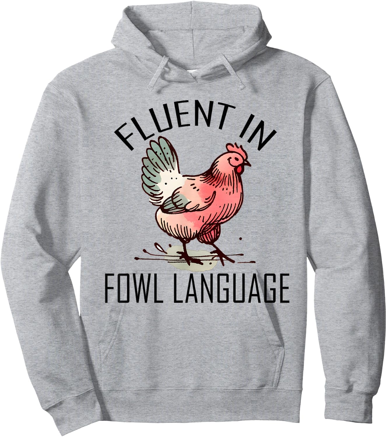 Funny Chicken I'm Fluent In Fowl Language For Chicken Lover Hoodie - Hoodie | Ash