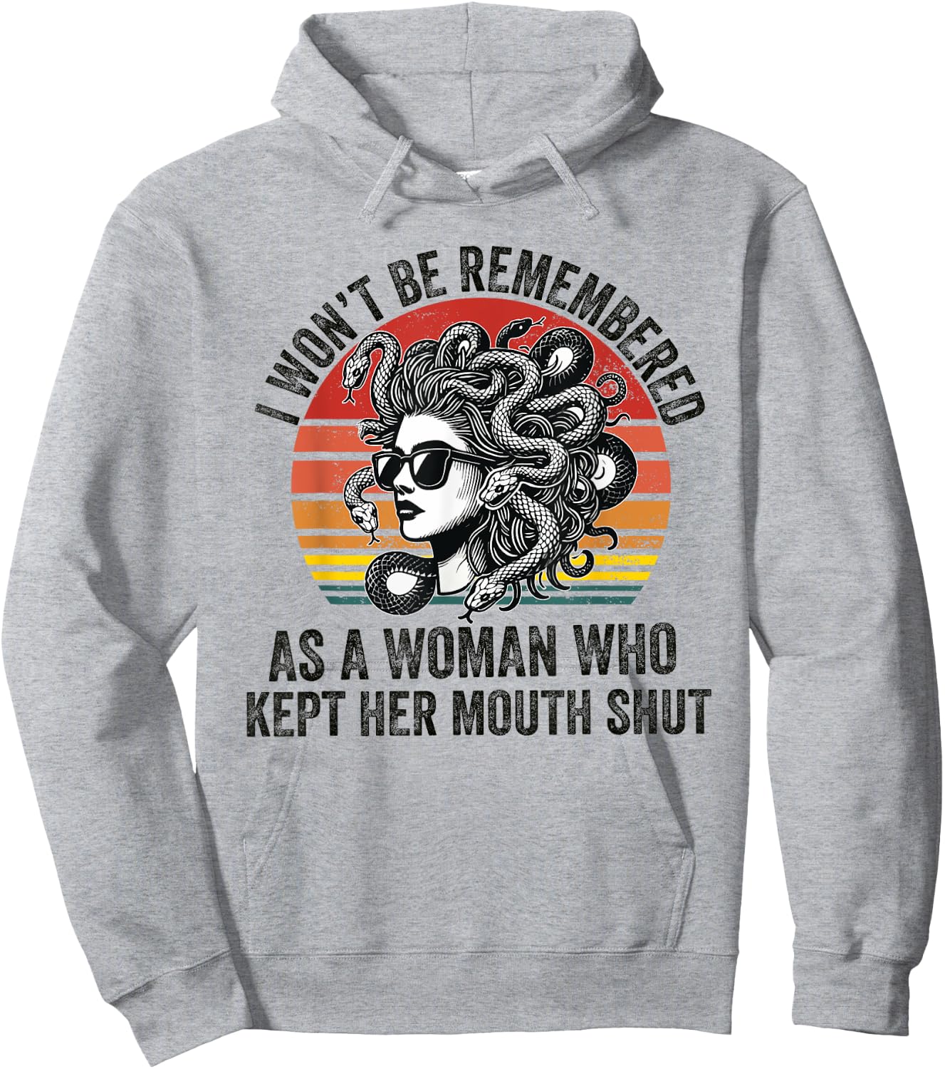 I Won't Be Remembered as a Woman Who Kept Her Mouth Shut Hoodie - Hoodie | Ash