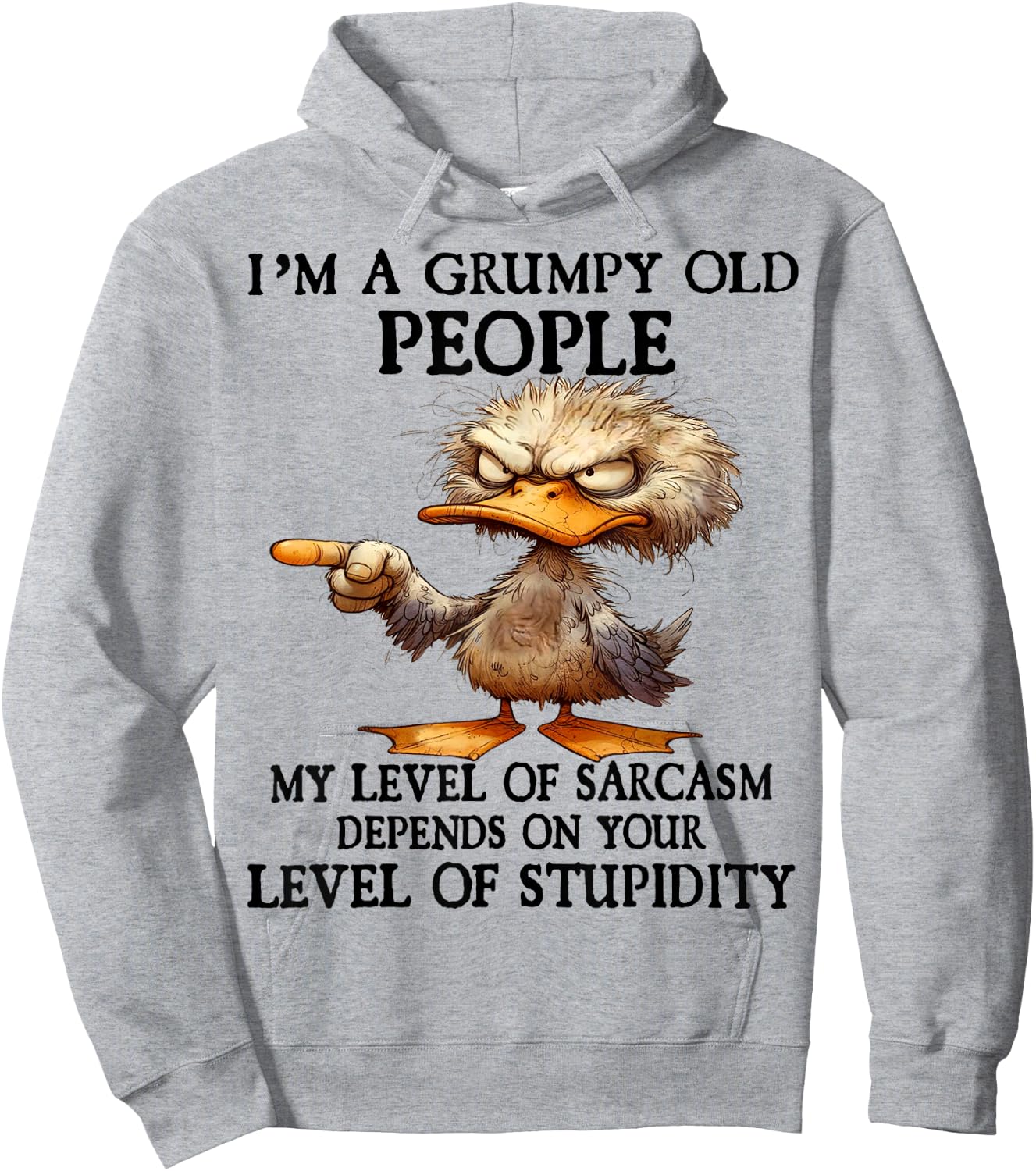 Cute Duck I'm A Grumpy Old People My Level Of Sarcasm Hoodie - Hoodie | Ash