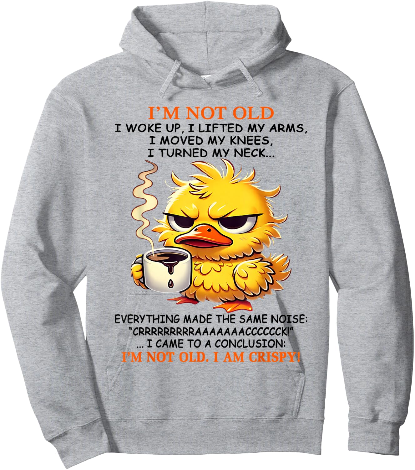 I'm not old I woke up I lifted my arms I moved my knees I Hoodie - Hoodie | Ash
