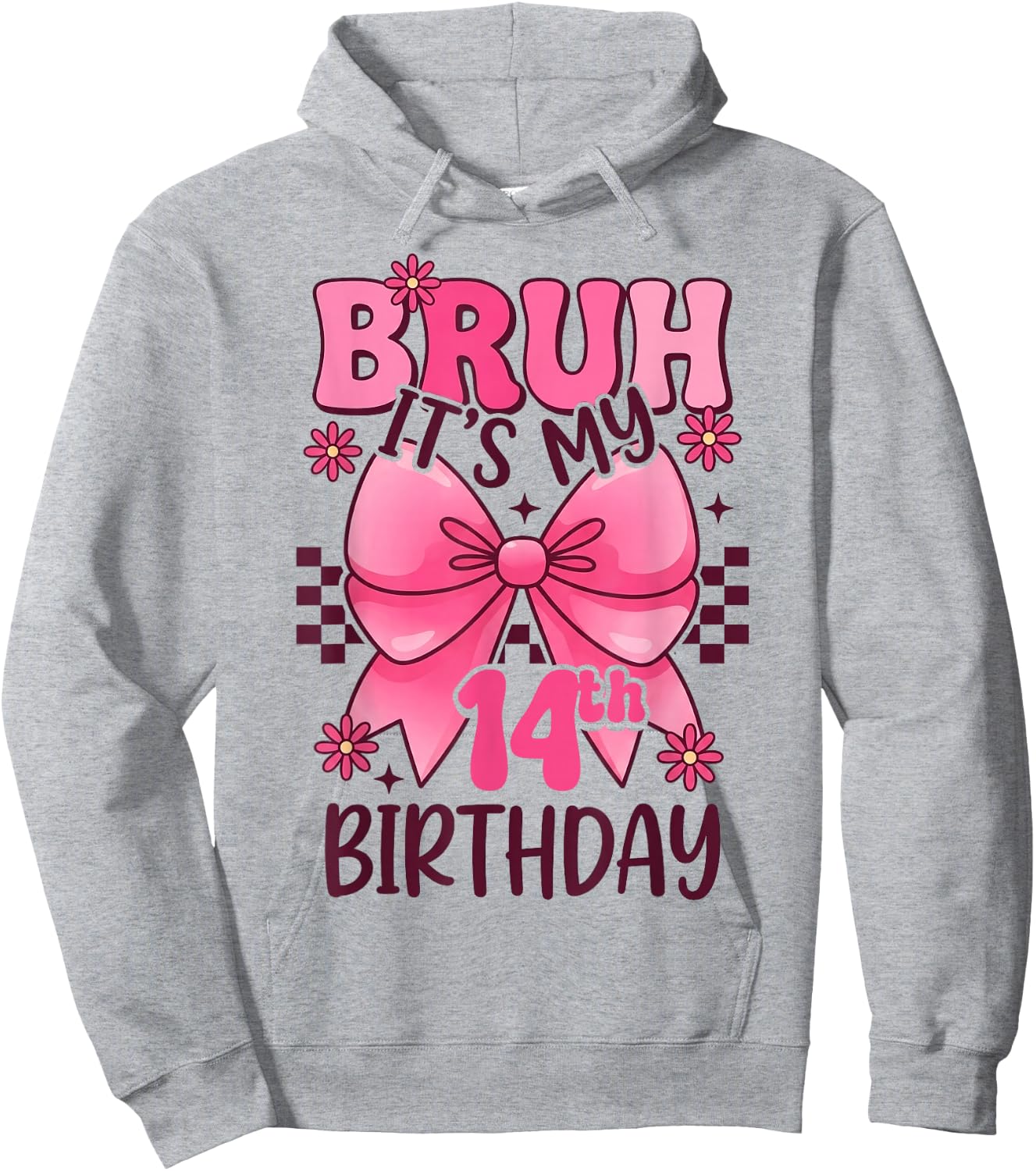 Bruh It's My 14th Birthday Pink Girl Birthday 14 Years Old Hoodie - Hoodie | Ash