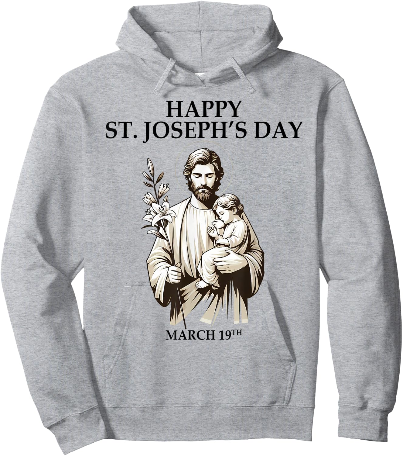 Catholic Religious St. Joseph's Happy Joseph's Day March 19 Hoodie - Hoodie | Ash