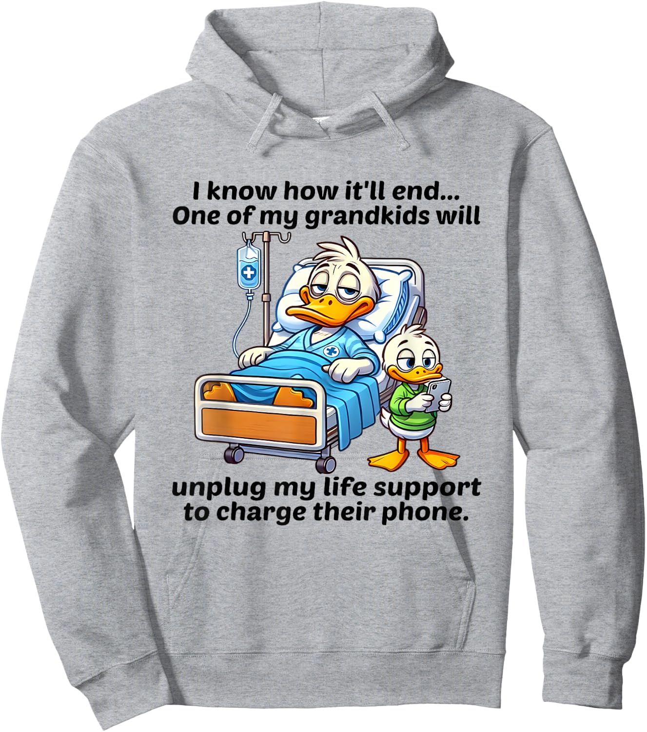 Ducks I Know How It'll End One Of My Grandkids Will Unplug Hoodie - Hoodie | Ash