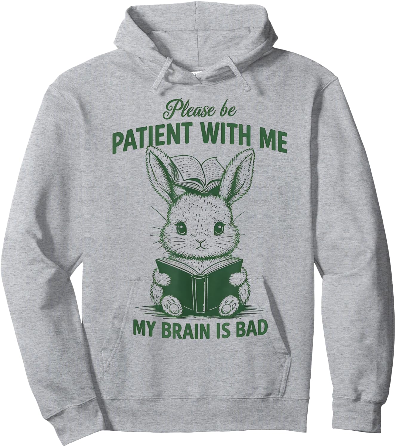Please Be Patient with Me My Brain Is Bad Funny Rabbit Hoodie - Hoodie | Ash