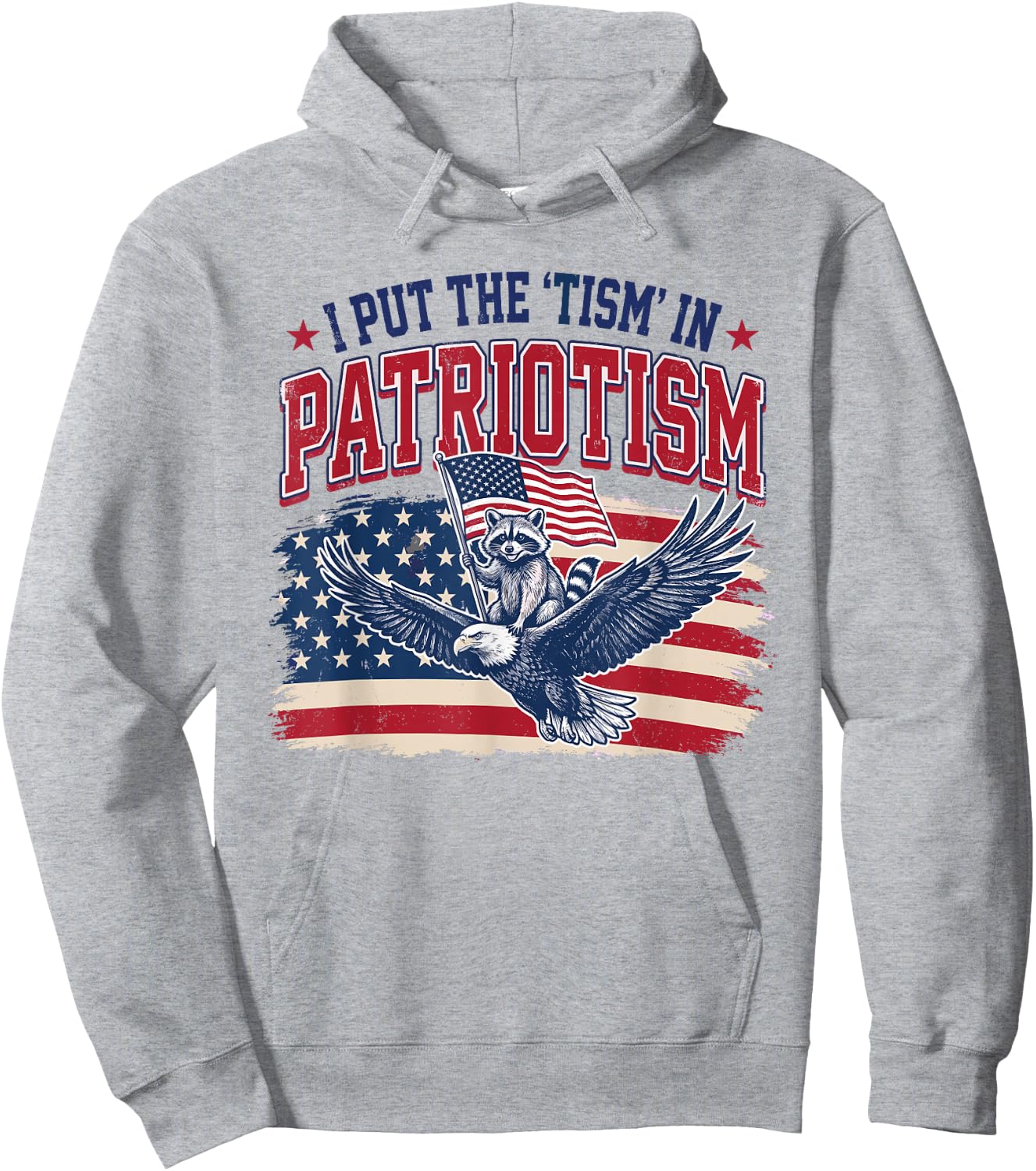 I Put The Tism in Patriotism Eagle Raccoon 4th of July Hoodie - Hoodie | Ash
