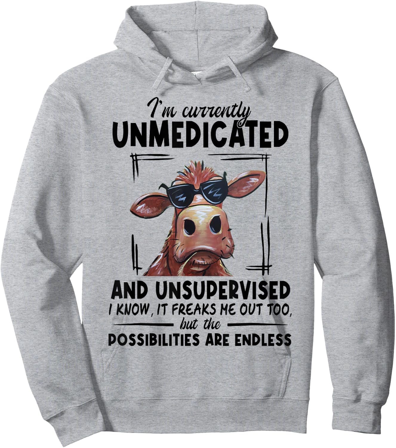 Cow I'm Currently Unmedicated And Unsupervised I Know It Hoodie - Hoodie | Ash
