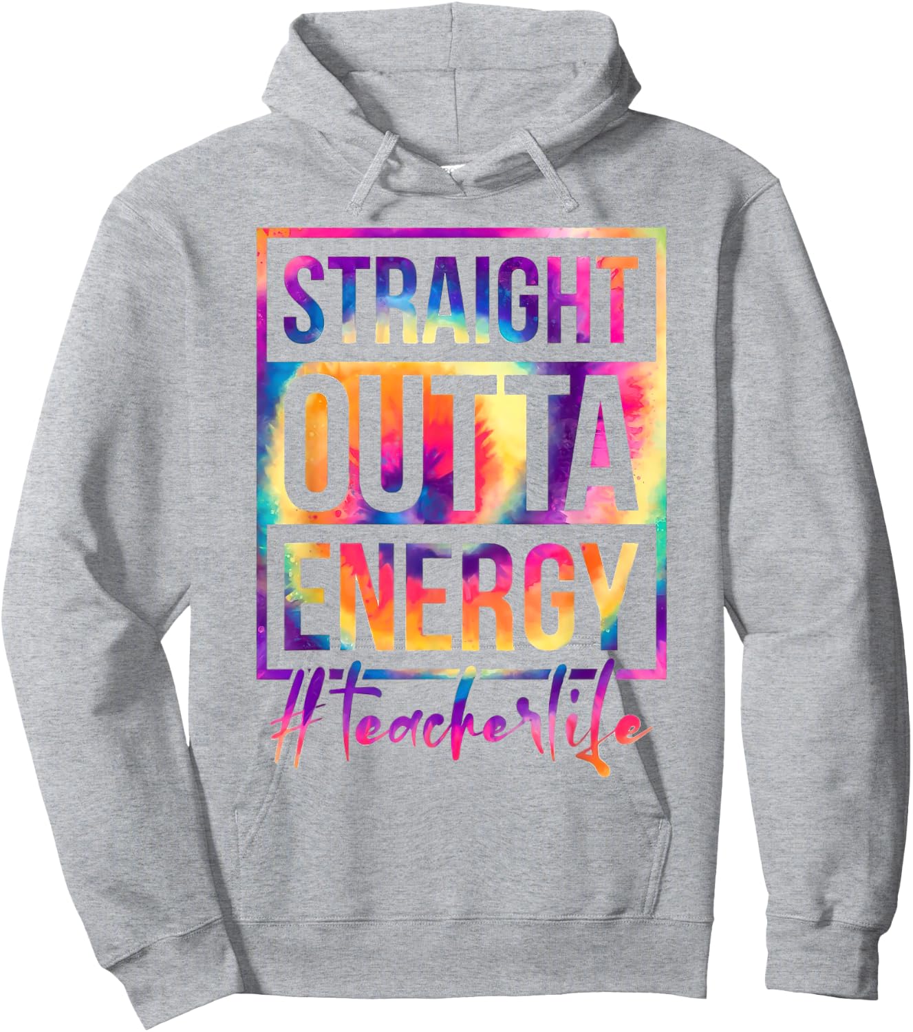 Straight Outta Energy Teacher Life Saying Educator Tie Dye Men Women Hoodie - Hoodie | Ash