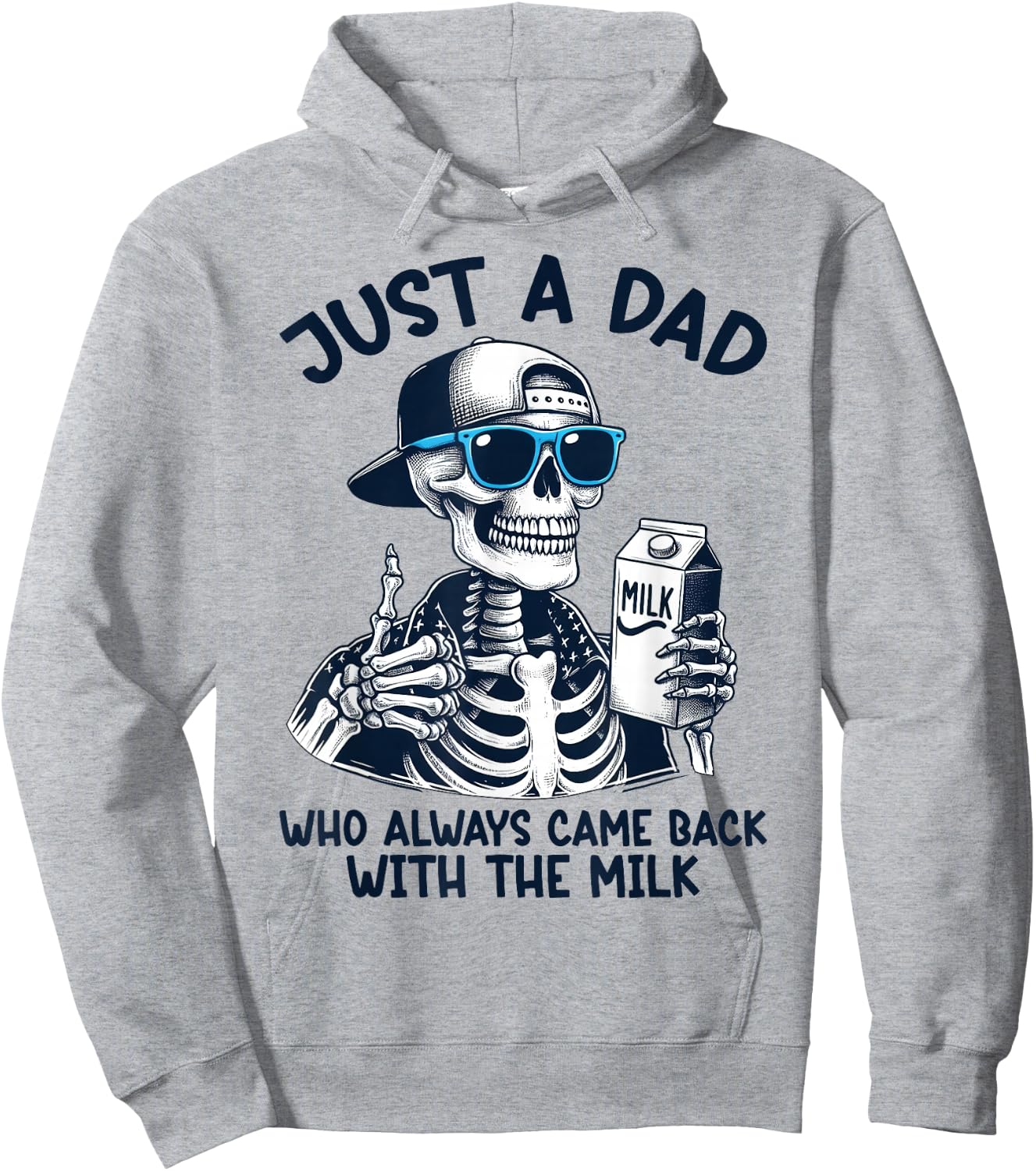 Skeleton Just A Dad Who Always Came Back With The Milk Dad Hoodie - Hoodie | Ash